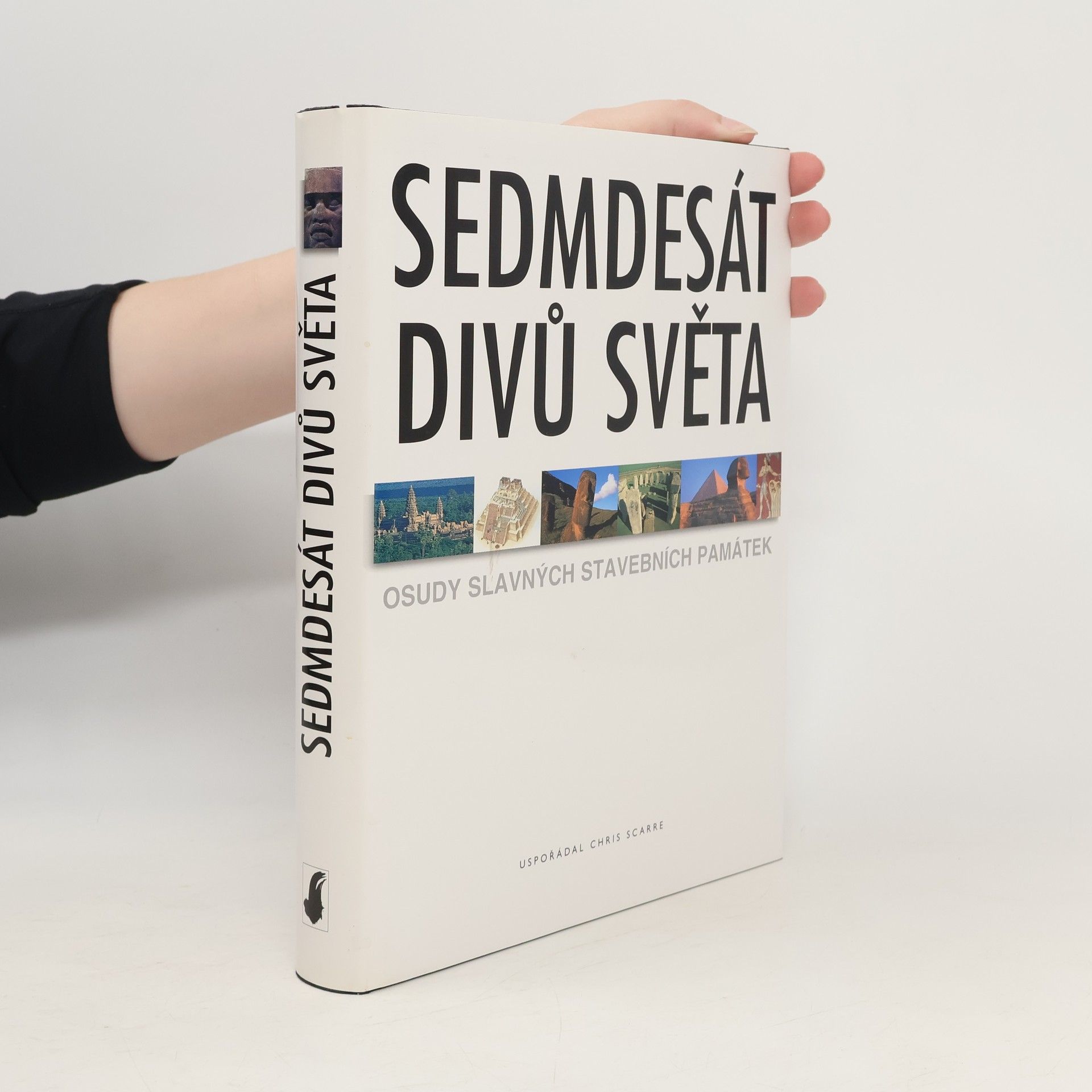 Christopher Scarre Sedmdesát divů světa. Osudy slavných stavebních památek