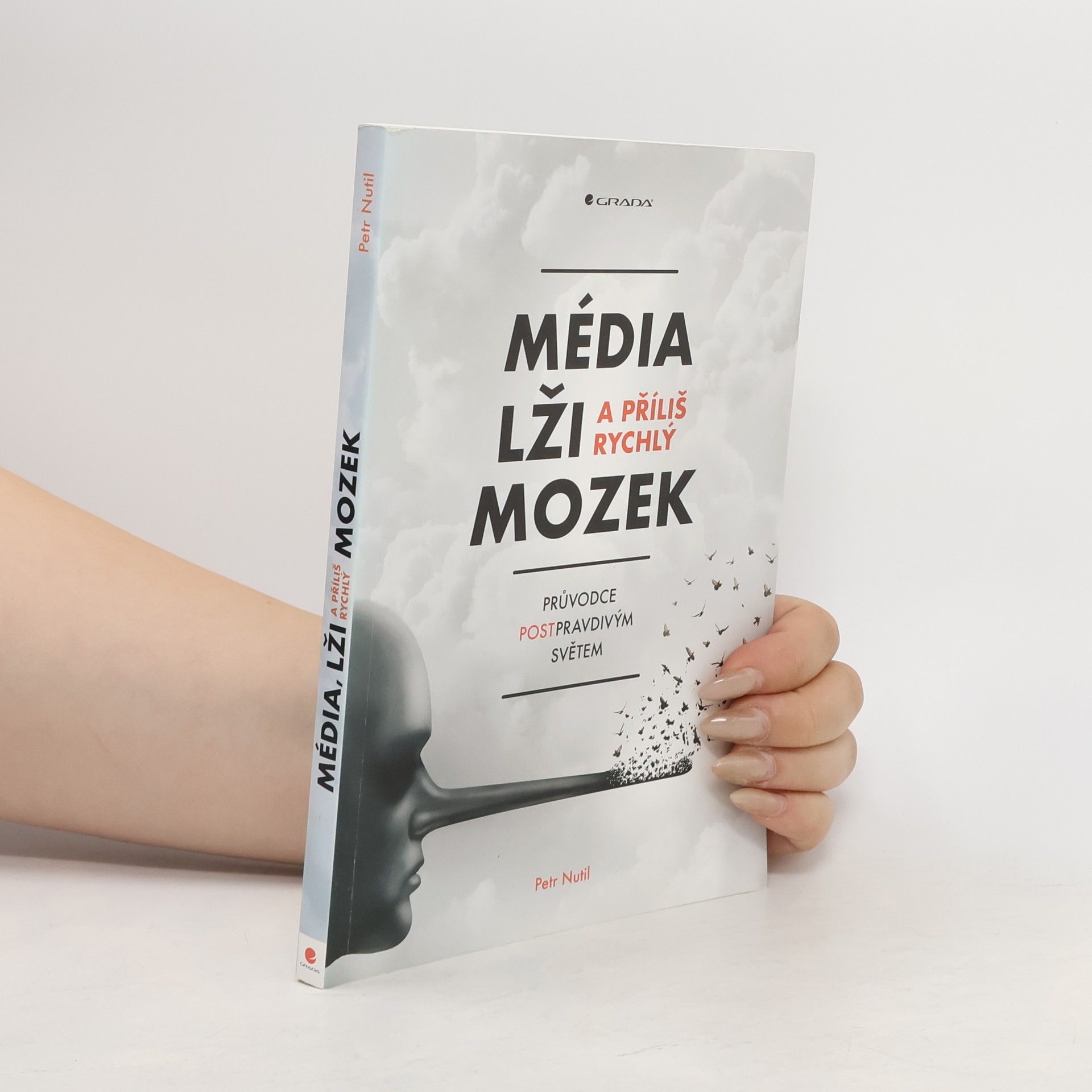 Petr Nutil Média, lži a příliš rychlý mozek