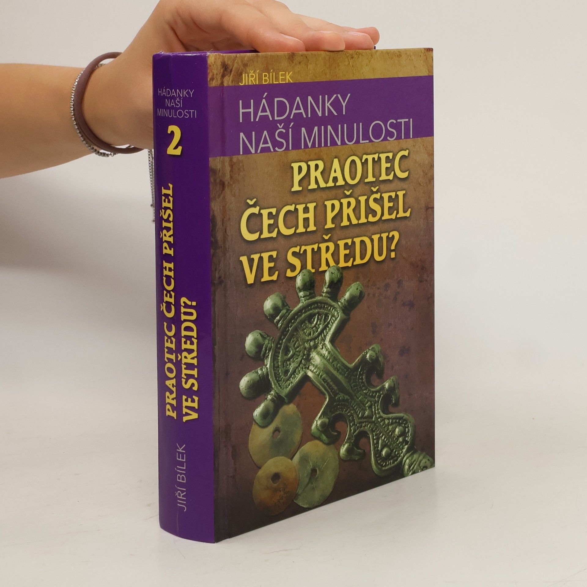 Jiří Bílek Hádanky naší minulosti 2: Praotec Čech přišel ve středu?