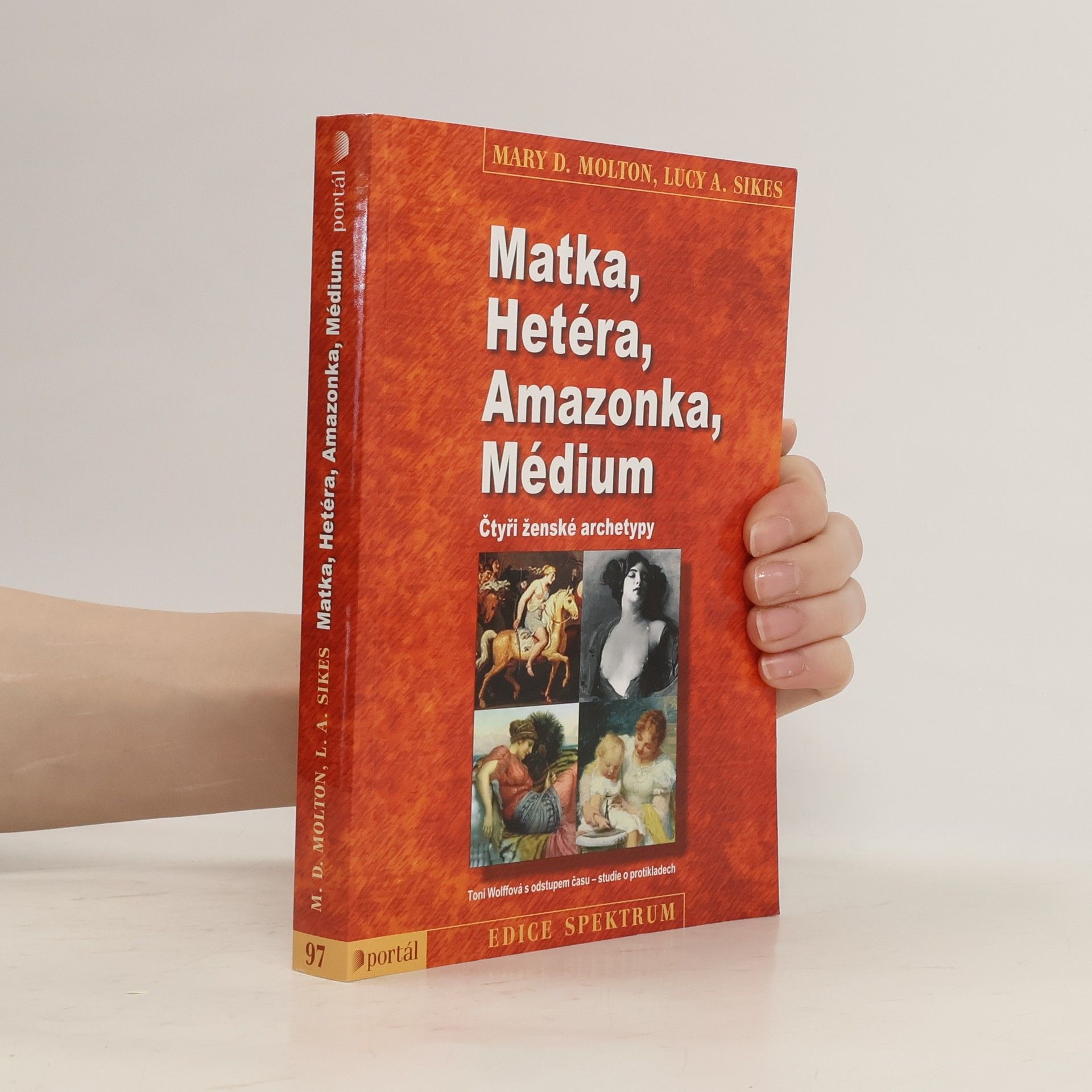 Mary Dian Molton Matka, hetéra, amazonka, médium : čtyři ženské archetypy