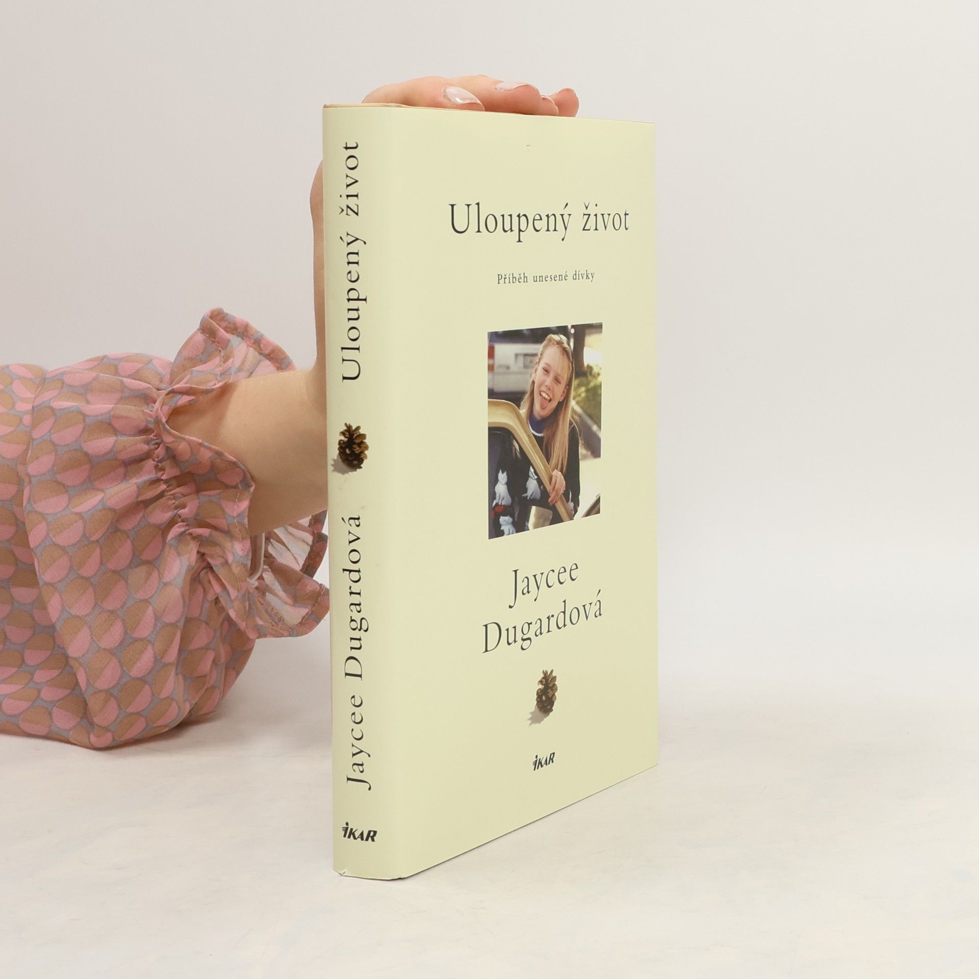 Jaycee Dugardová Uloupený život: příběh unesené dívky