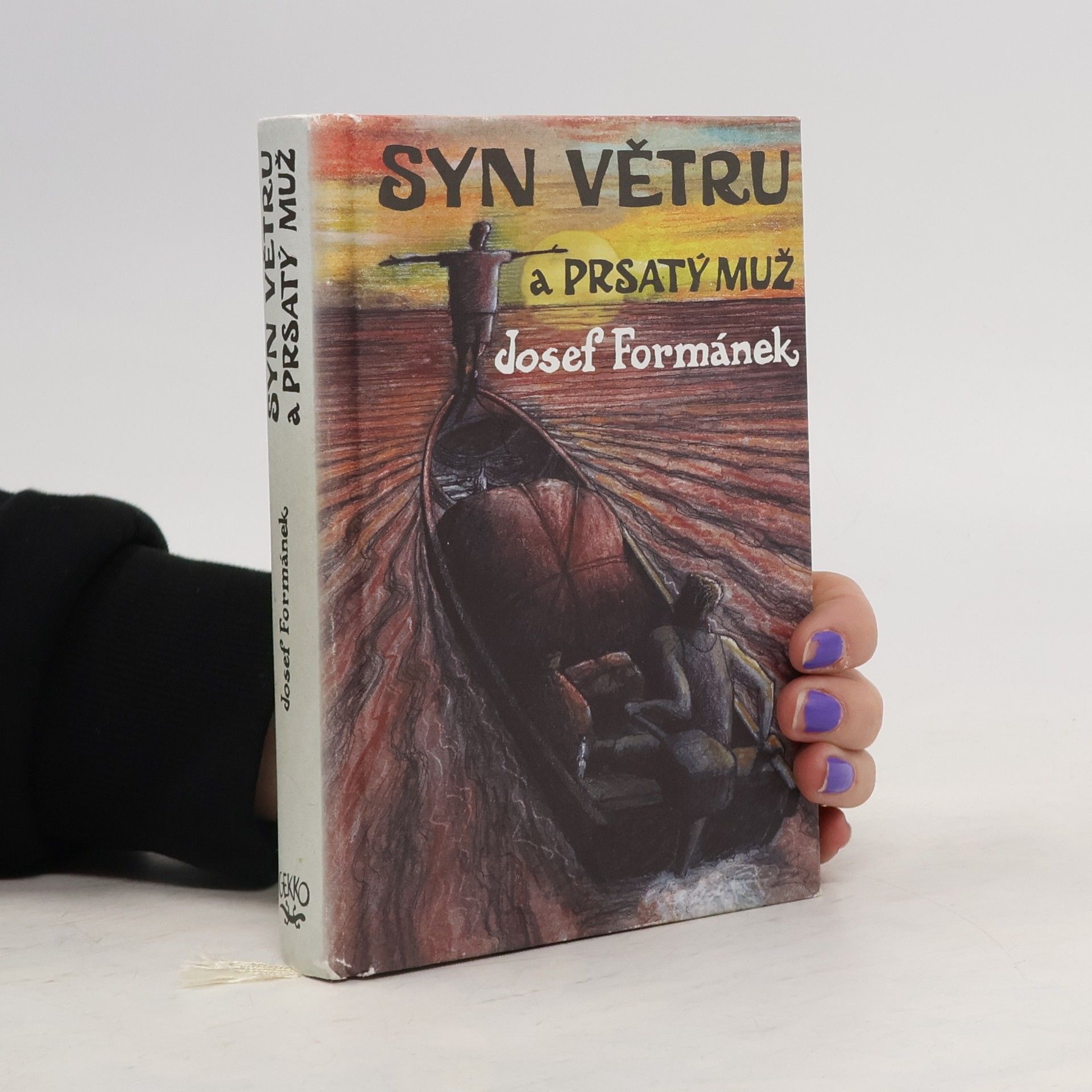 Josef Formánek Syn Větru a Prsatý muž. Příběhy života, jakkoliv ubohého i vznešeného