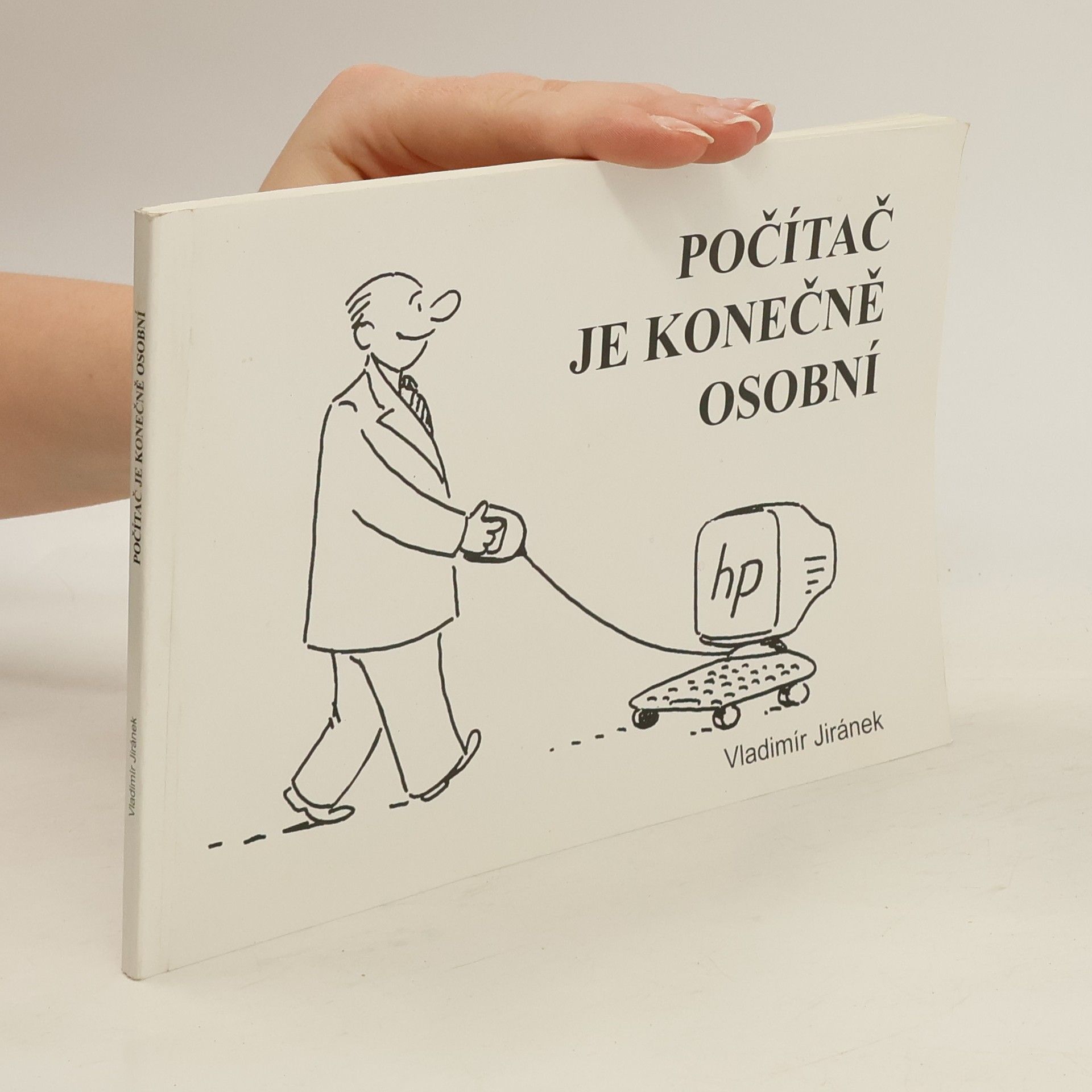 Vladimír Jiránek Počítač je konečně osobní