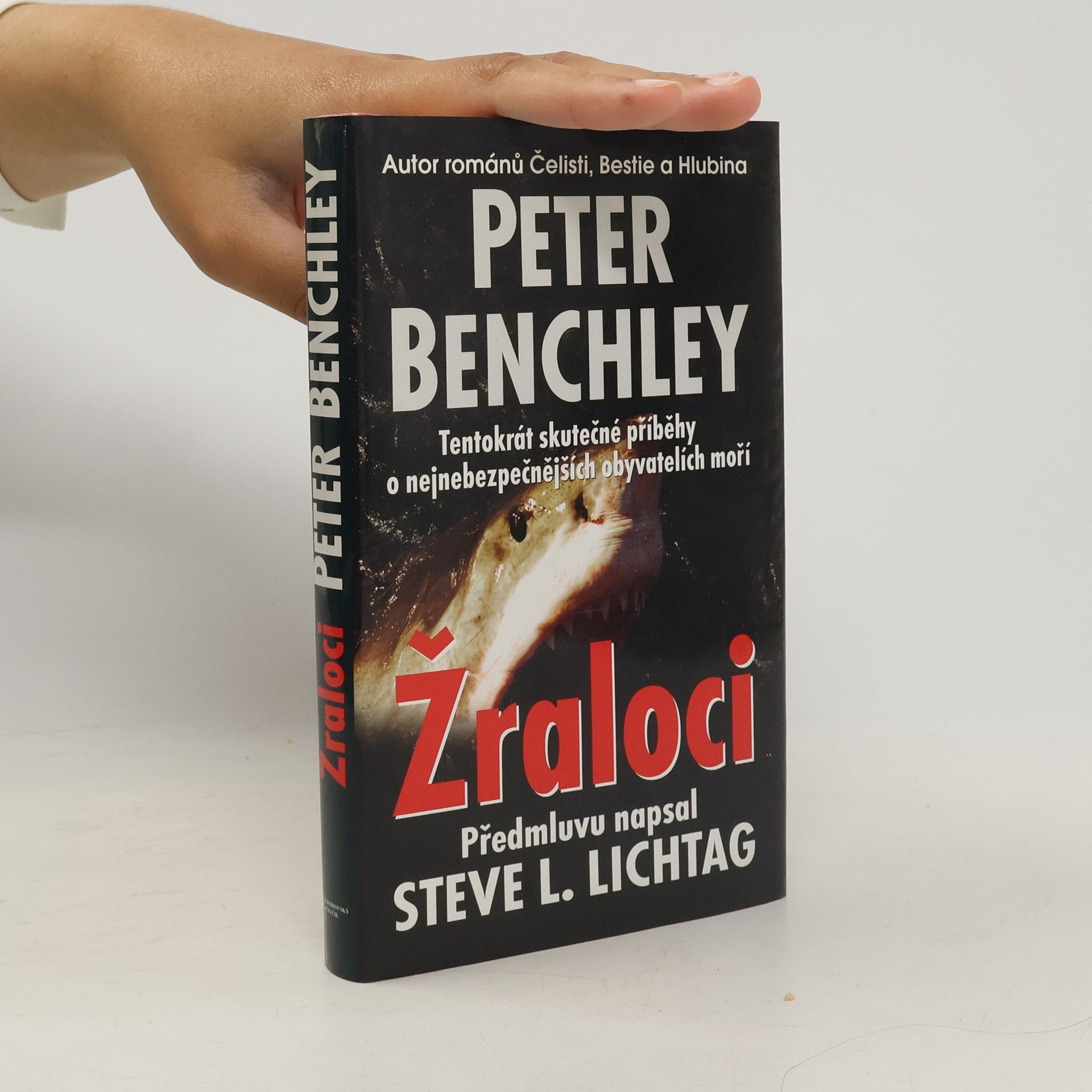 Peter Benchley Žraloci : pravdivé příběhy o žralocích a o moři