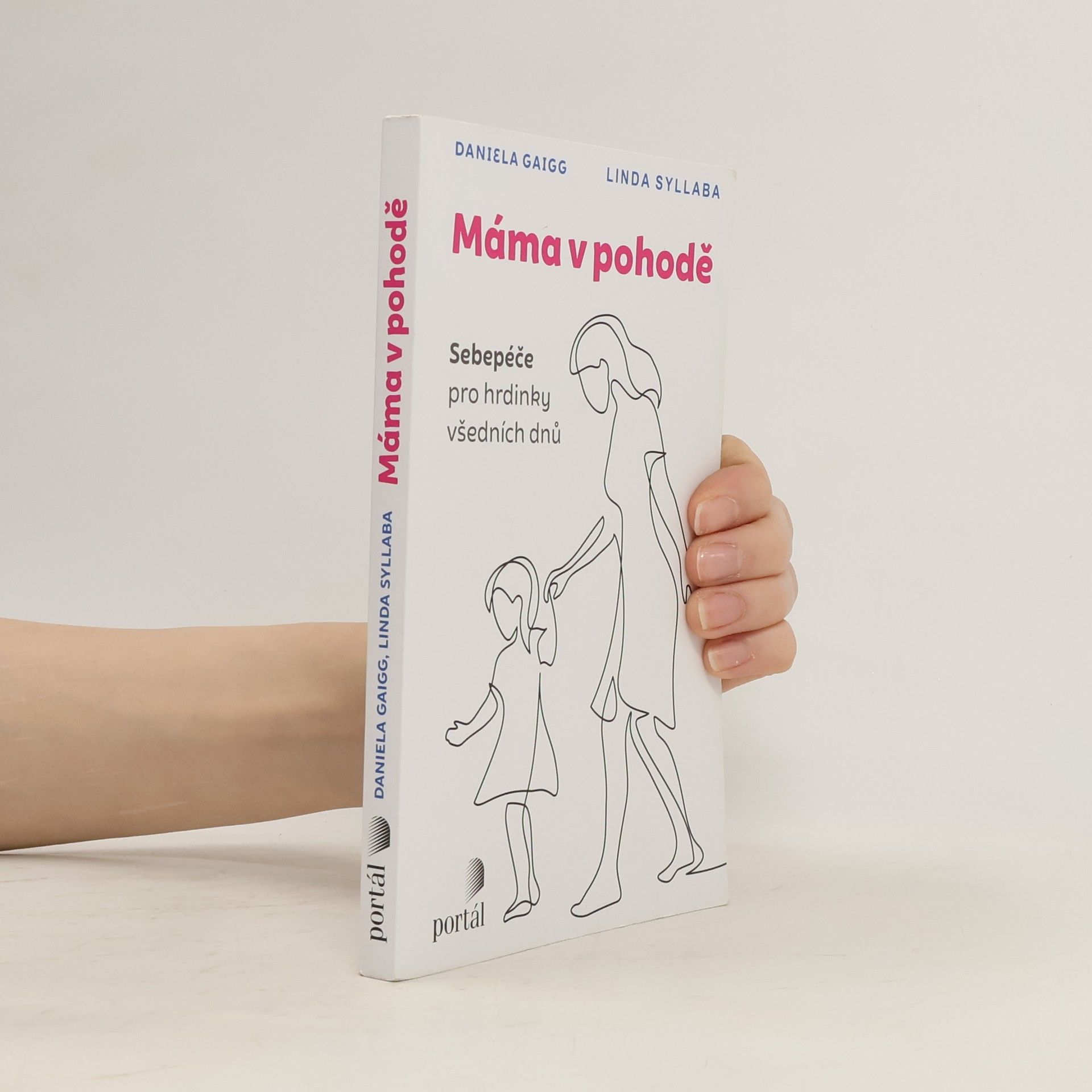 Daniela Gaigg Máma v pohodě : sebepéče pro hrdinky všedních dnů