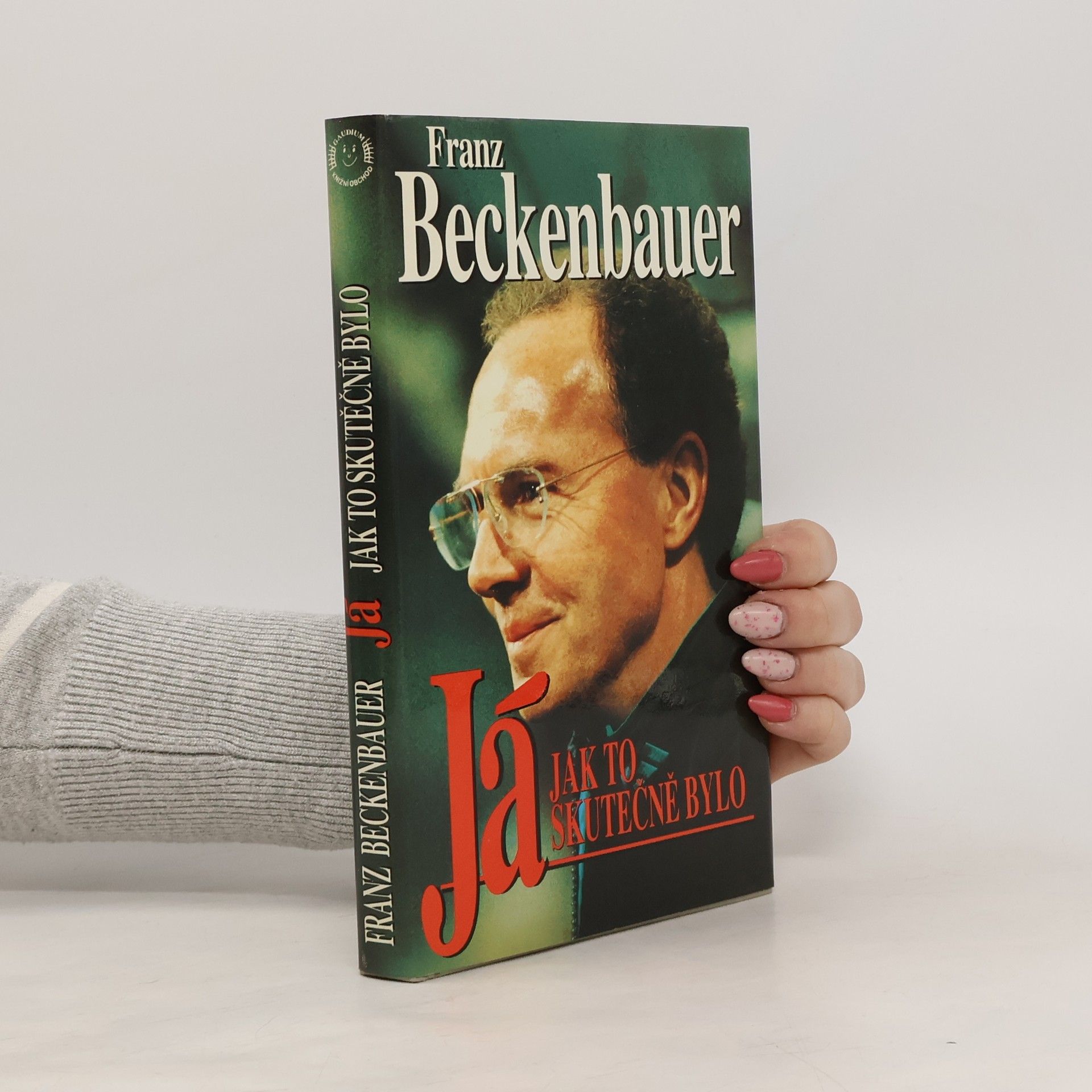 Franz Beckenbauer  Já : jak to skutečně bylo
