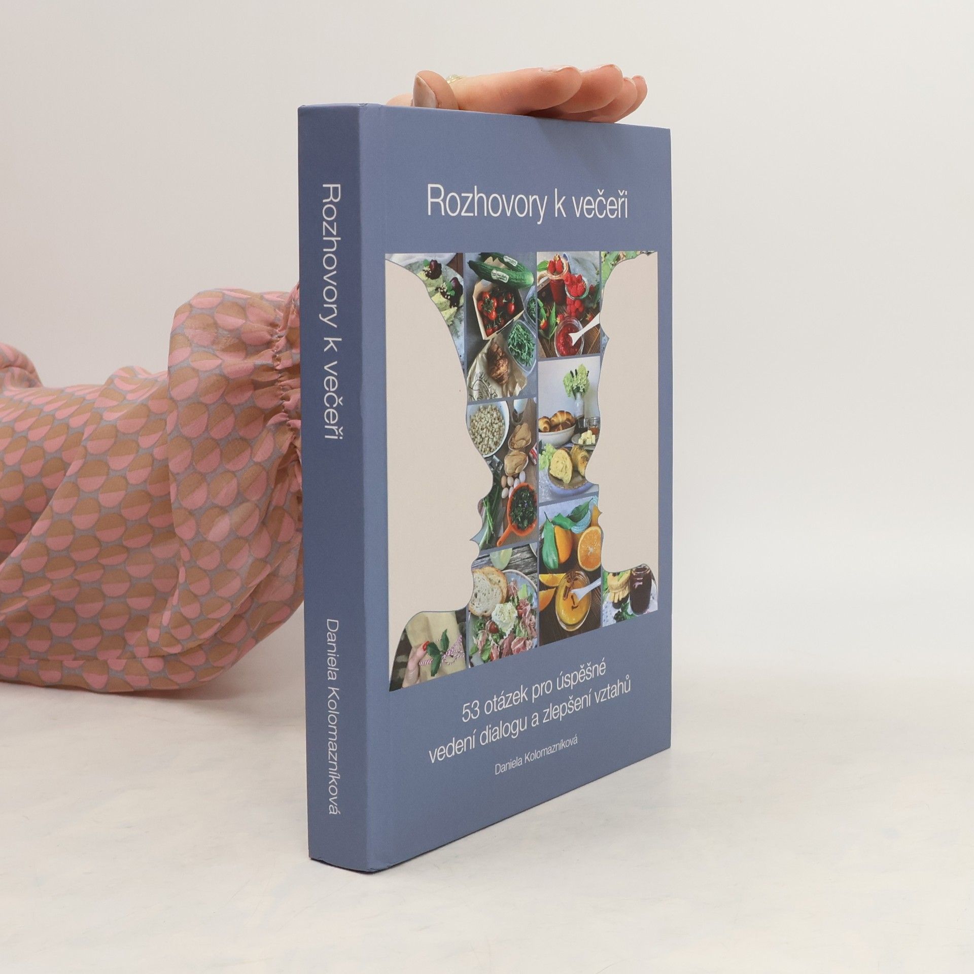 Daniela Kolomazníková Rozhovory k večeři
