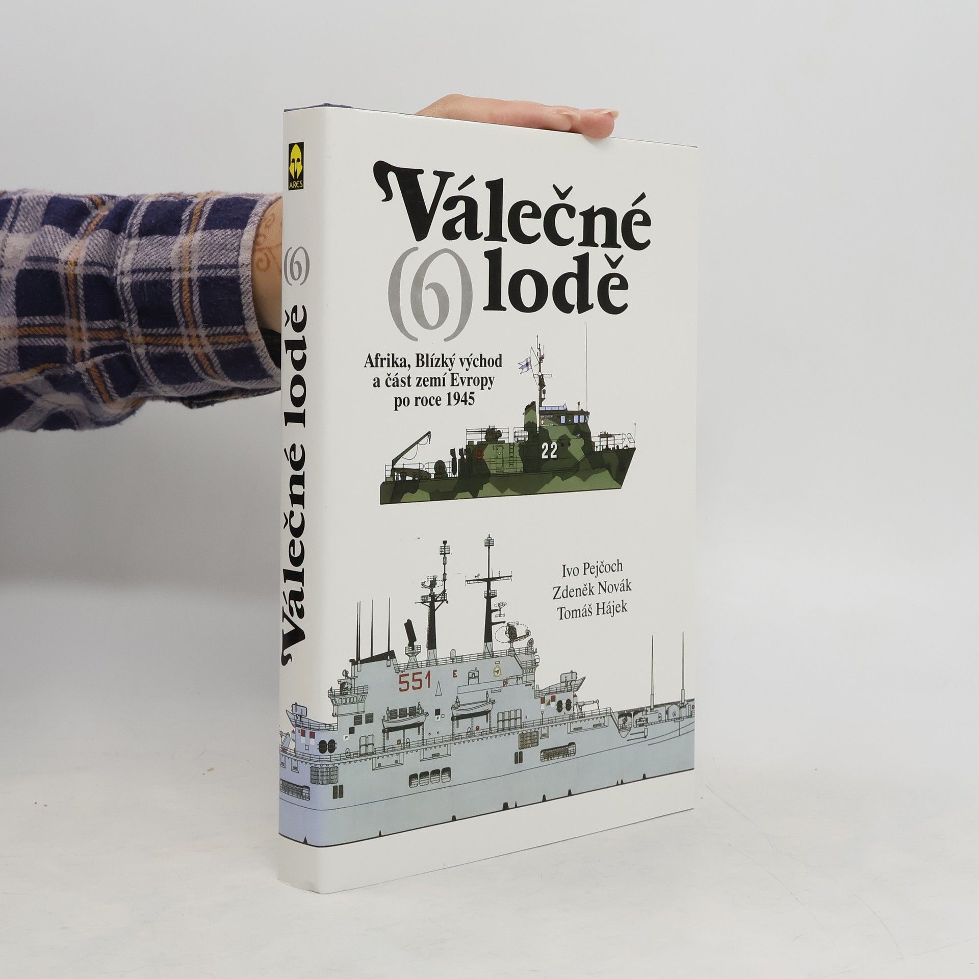 Ivo Pejčoch Válečné lodě 6. díl: Afrika, Blízký východ a část zemí Evropy po roce 1945