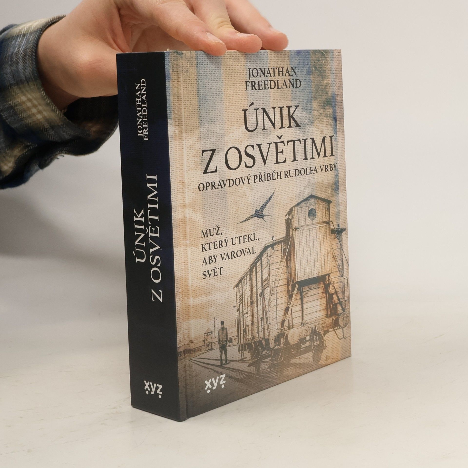 Jonathan Freedland Únik z Osvětimi. Muž, který utekl, aby varoval svět