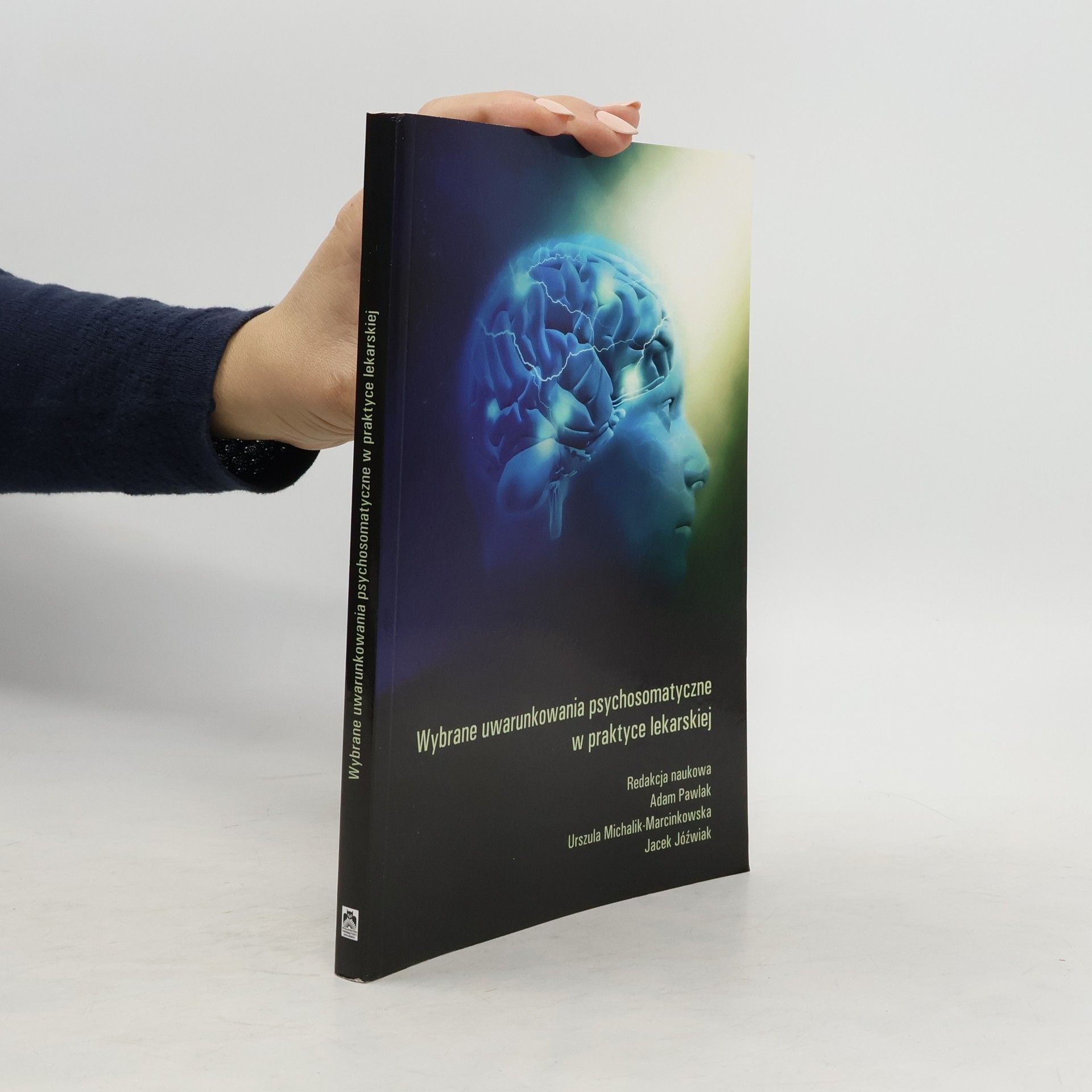 Adam Pawlak Wybrane uwarunkowania psychosomatyczne w praktyce lekarskiej