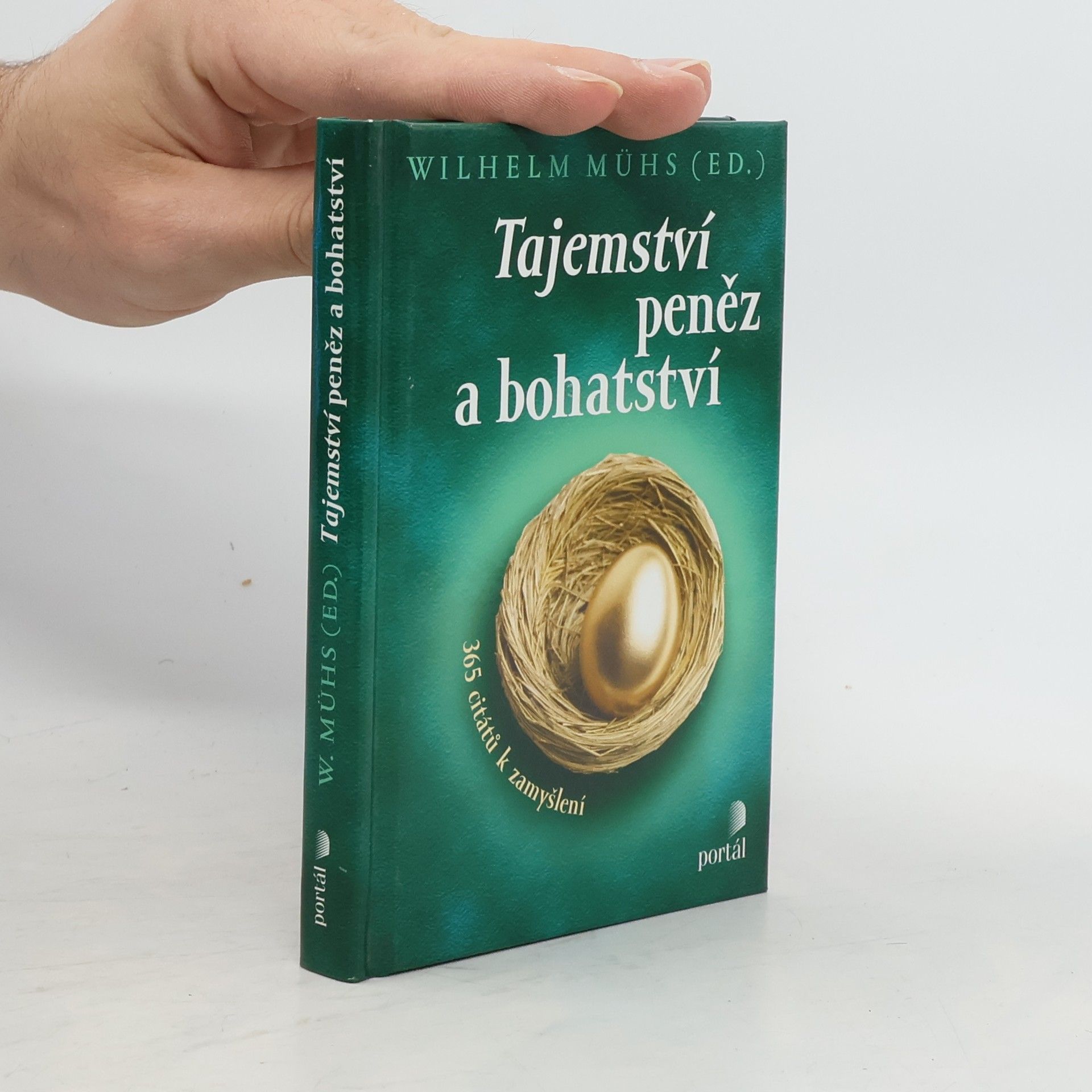 Wilhelm Muhs Tajemství peněz a bohatství : 365 citátů k zamyšlení