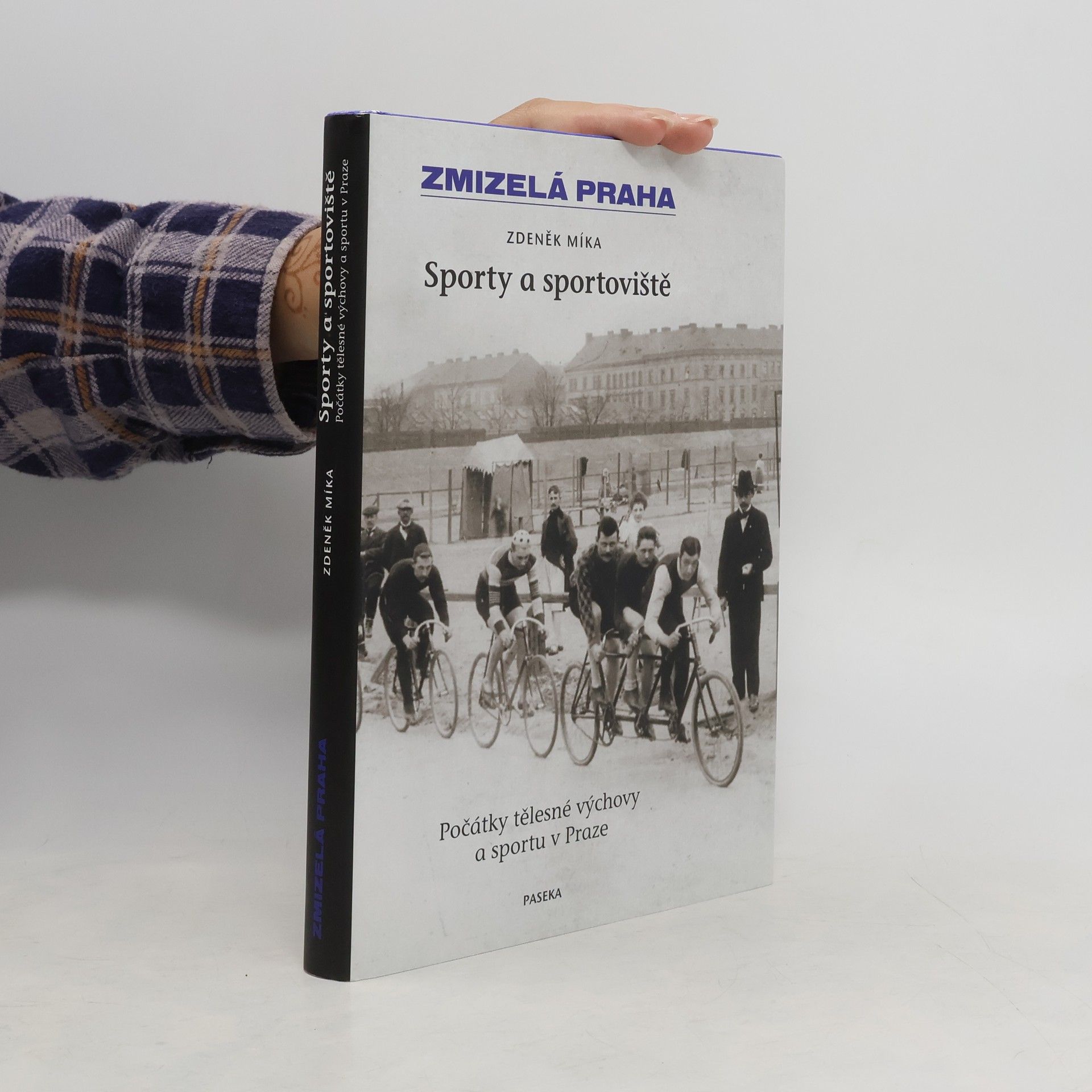 Zdeněk Míka Zmizelá Praha. Sporty a sportoviště