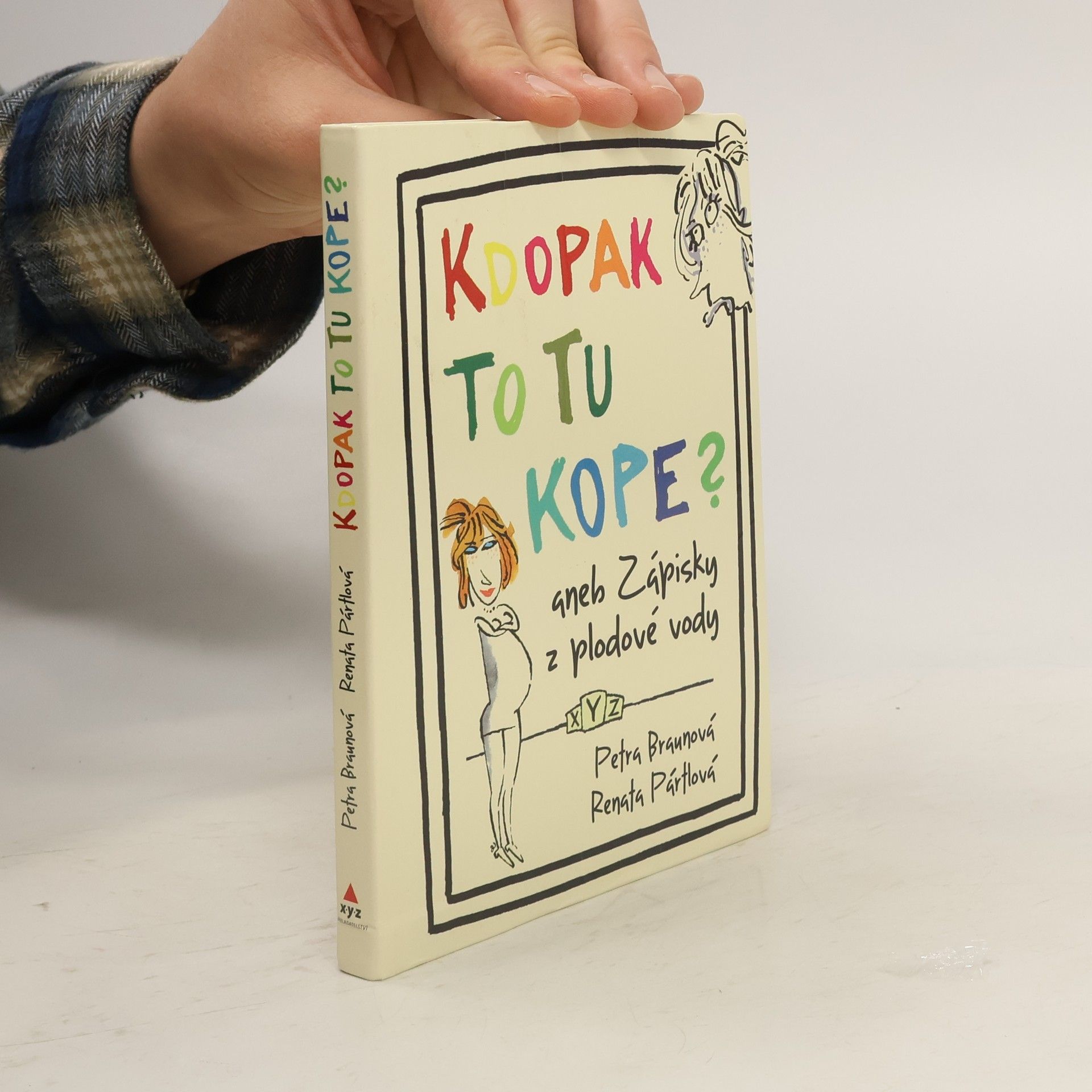 Petra Braun Groh Kdopak to tu kope, aneb, Zápisky z plodové vody