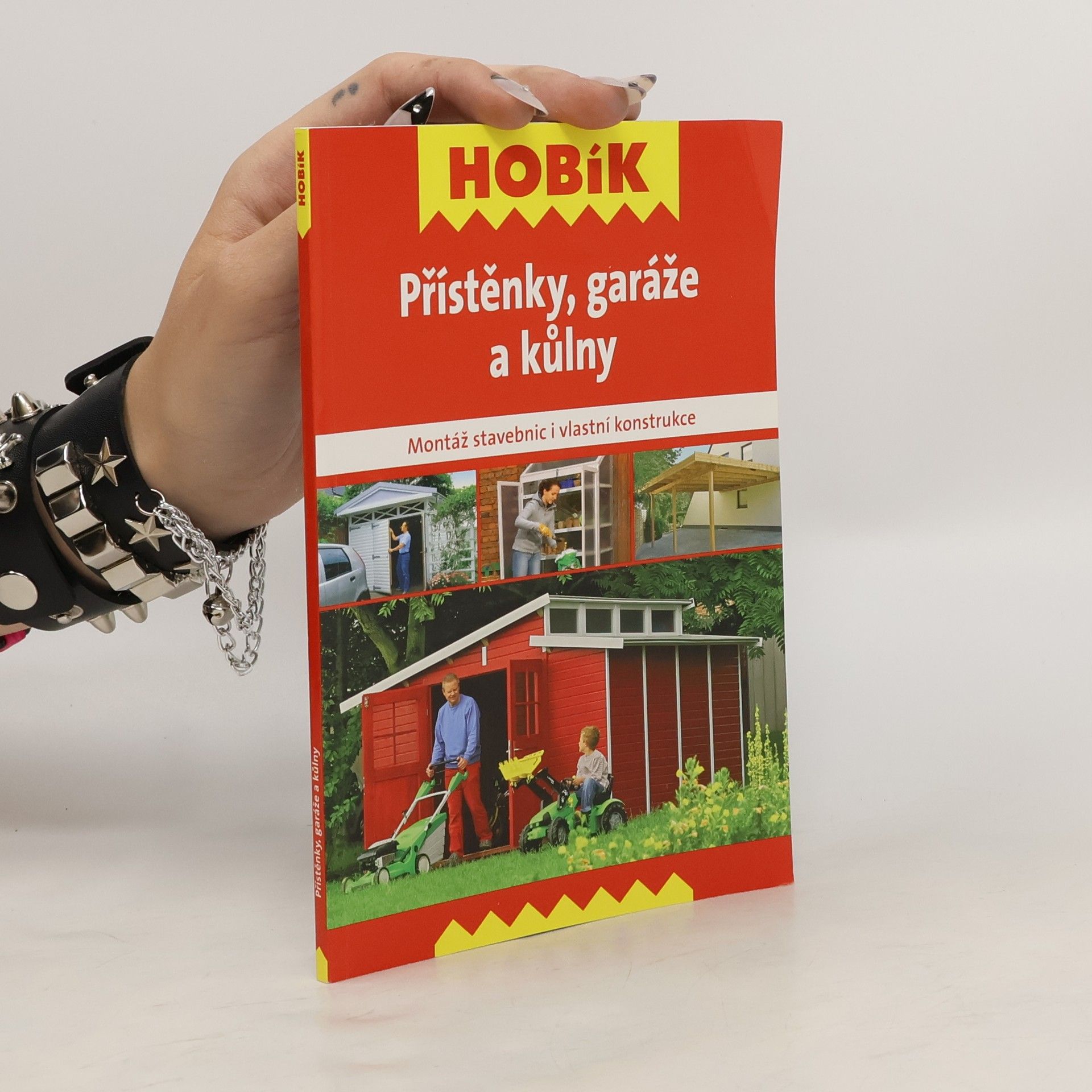 Various authors Přístěnky, garáže a kůlny : montáž stavebnic i vlastní konstrukce