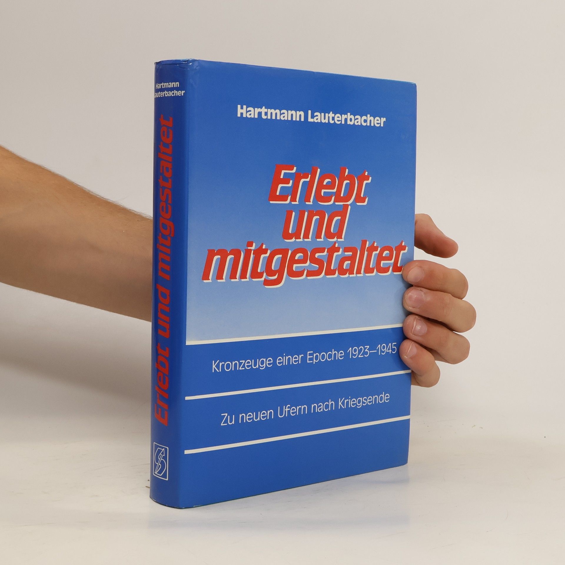 Hartmann Lauterbacher Erlebt und mitgestaltet