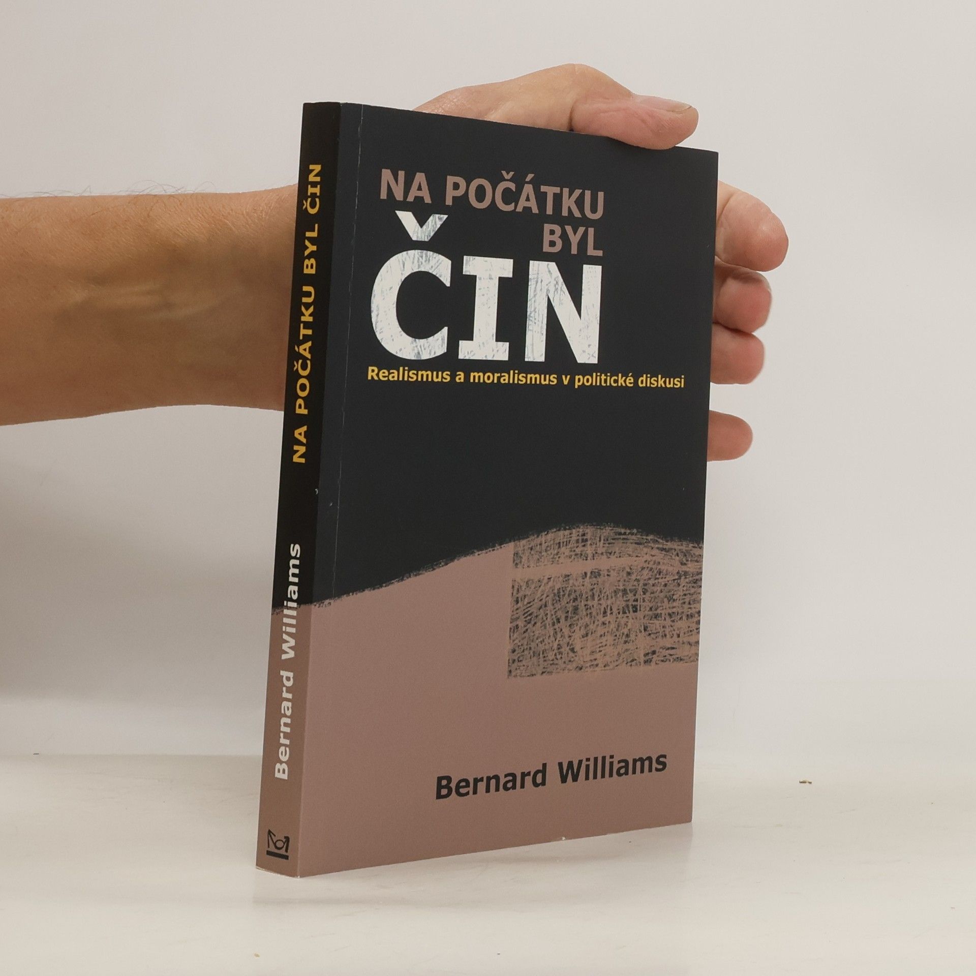 Bernard Arthur Owen Williams Na počátku byl čin