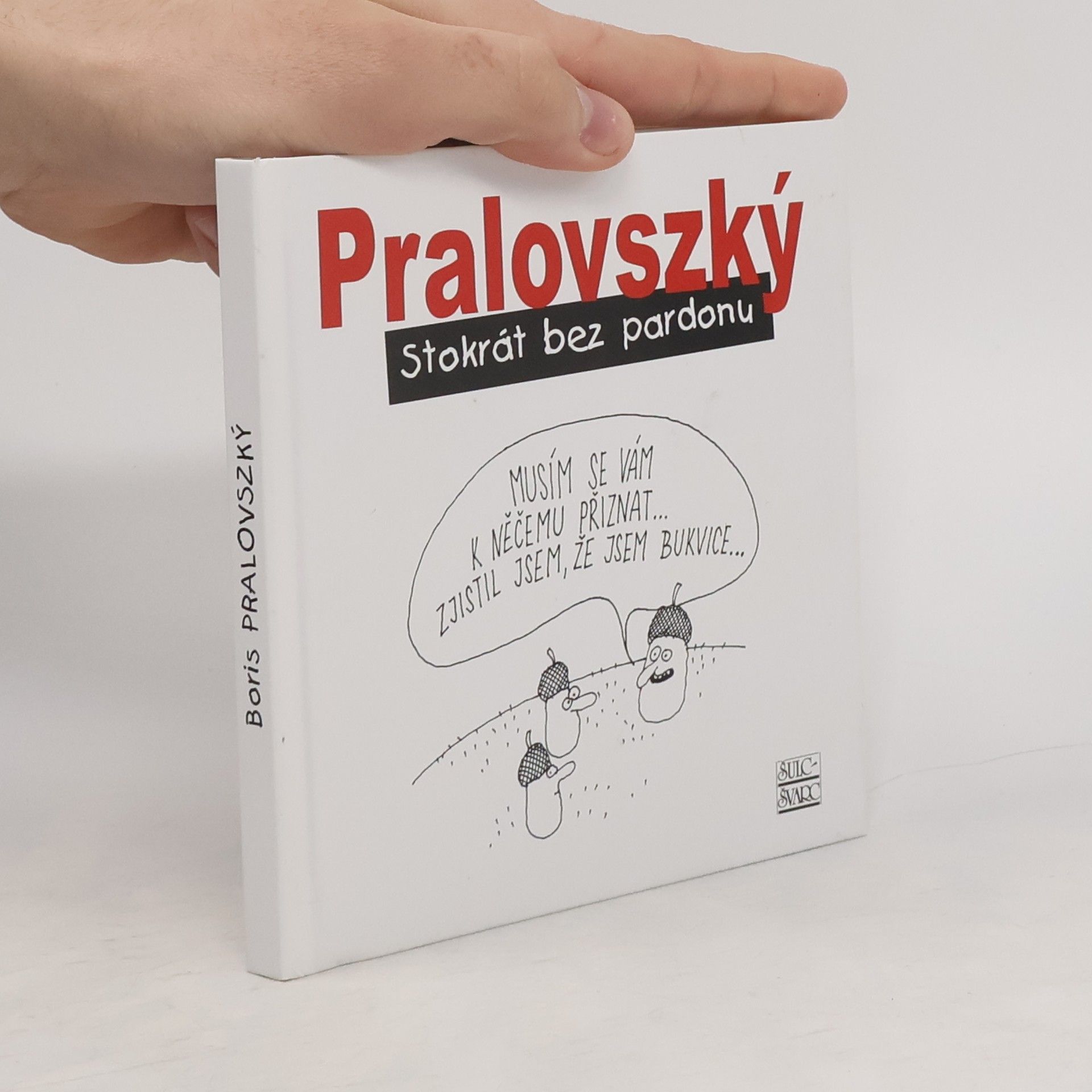 Boris Pralovszký Stokrát bez pardonu