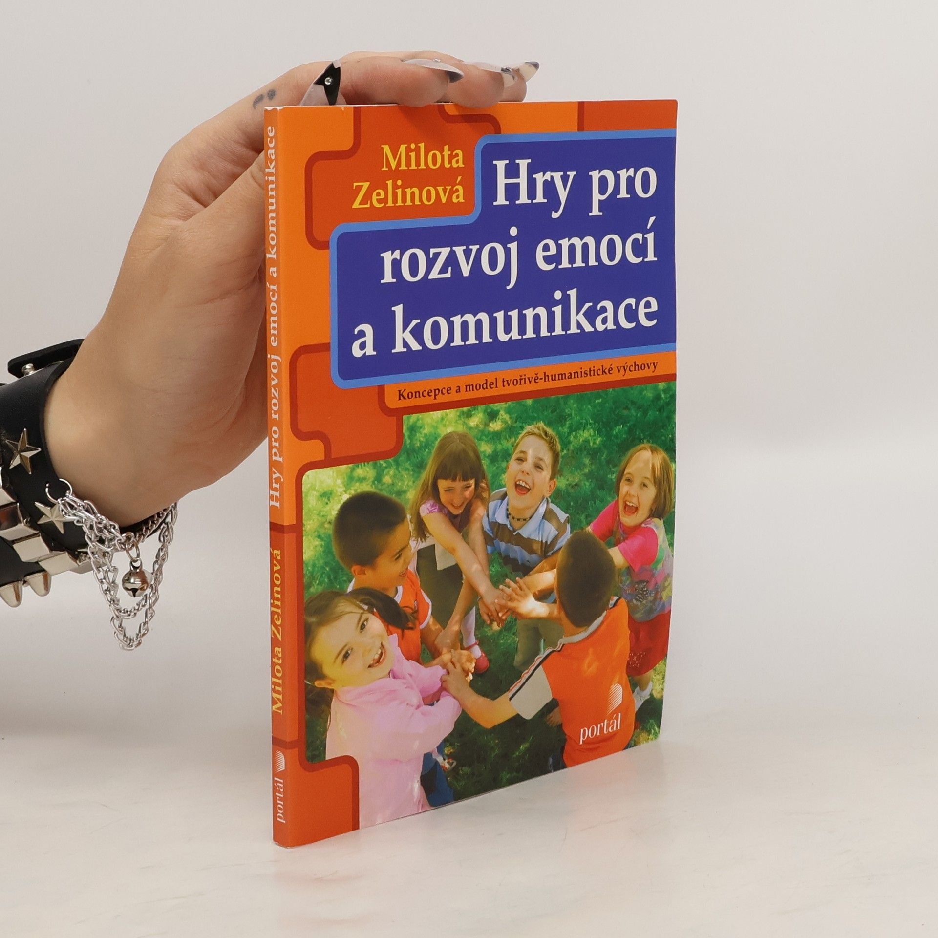 Milota Zelinová Hry pro rozvoj emocí a komunikace : koncepce a model tvořivě humanistické výchovy