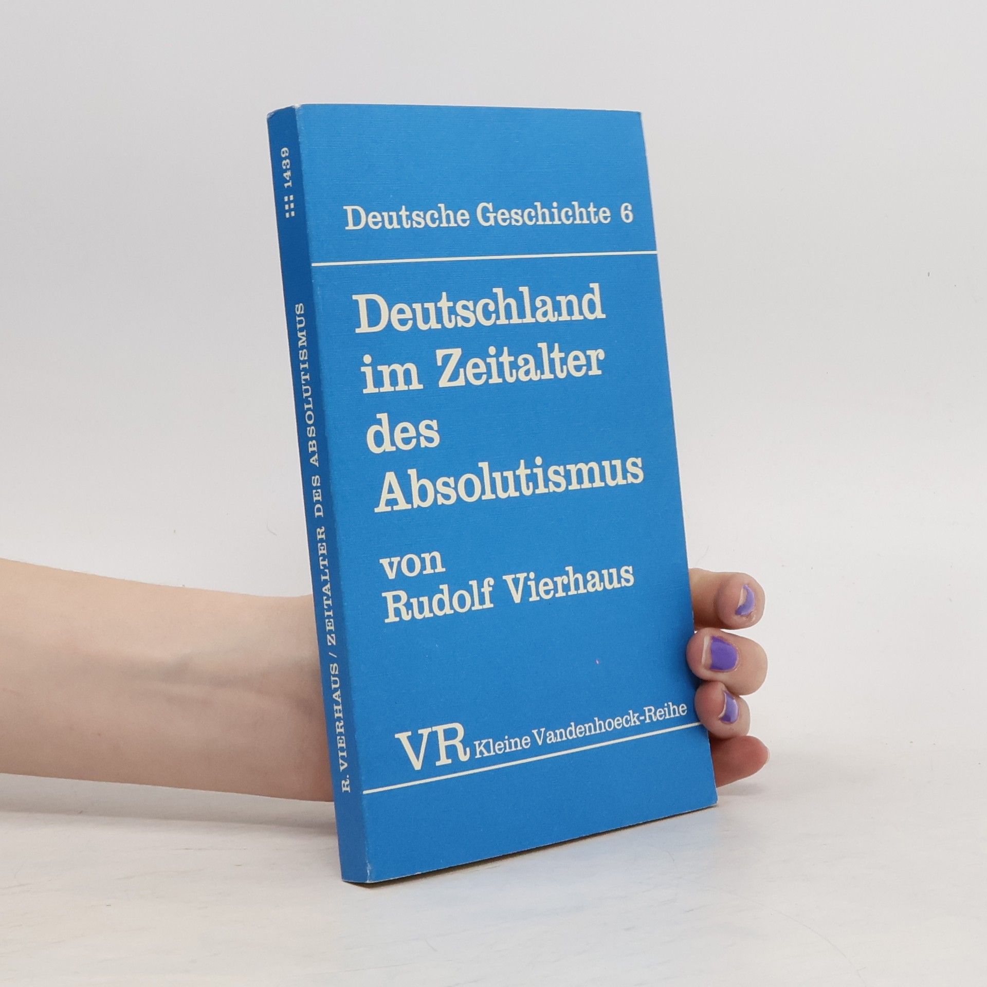Rudolf Vierhaus Deutschland im Zeitalter des Absolutismus