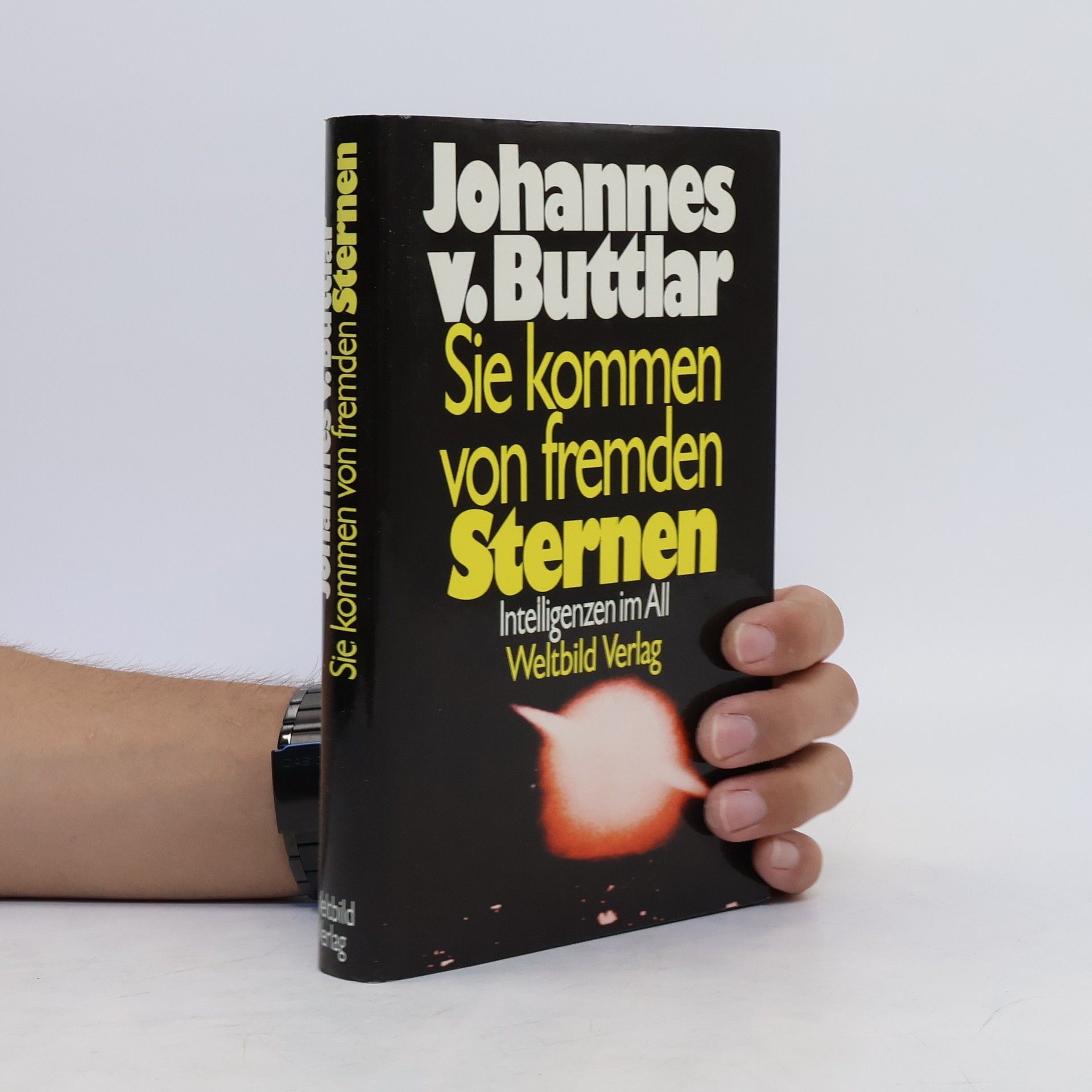 Johannes von Buttlar Sie kommen von fremden Sternen