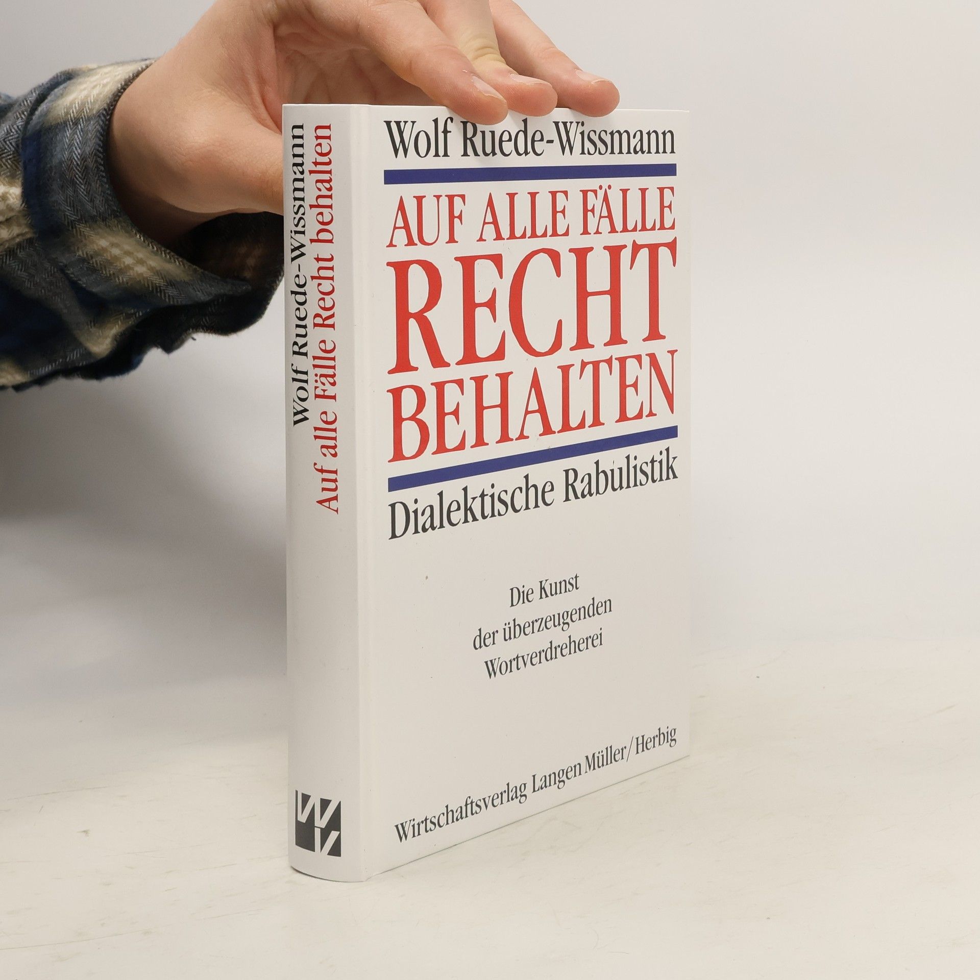 Wolf Ruede-Wissmann Auf alle Fälle Recht behalten