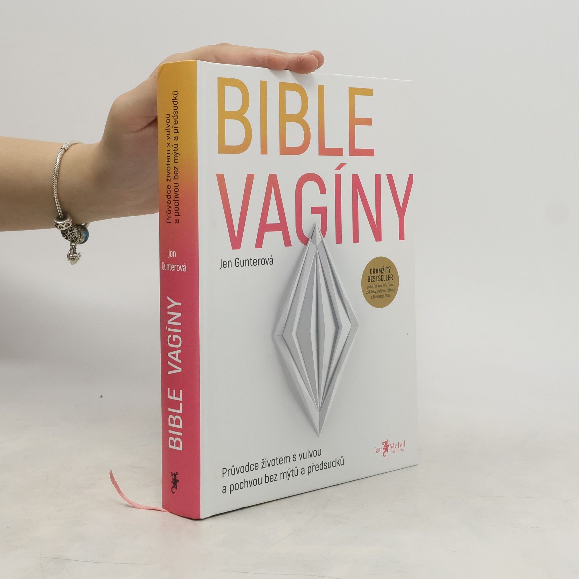 Jen Gunter Bible vagíny : průvodce životem s vulvou a pochvou bez mýtů a předsudků