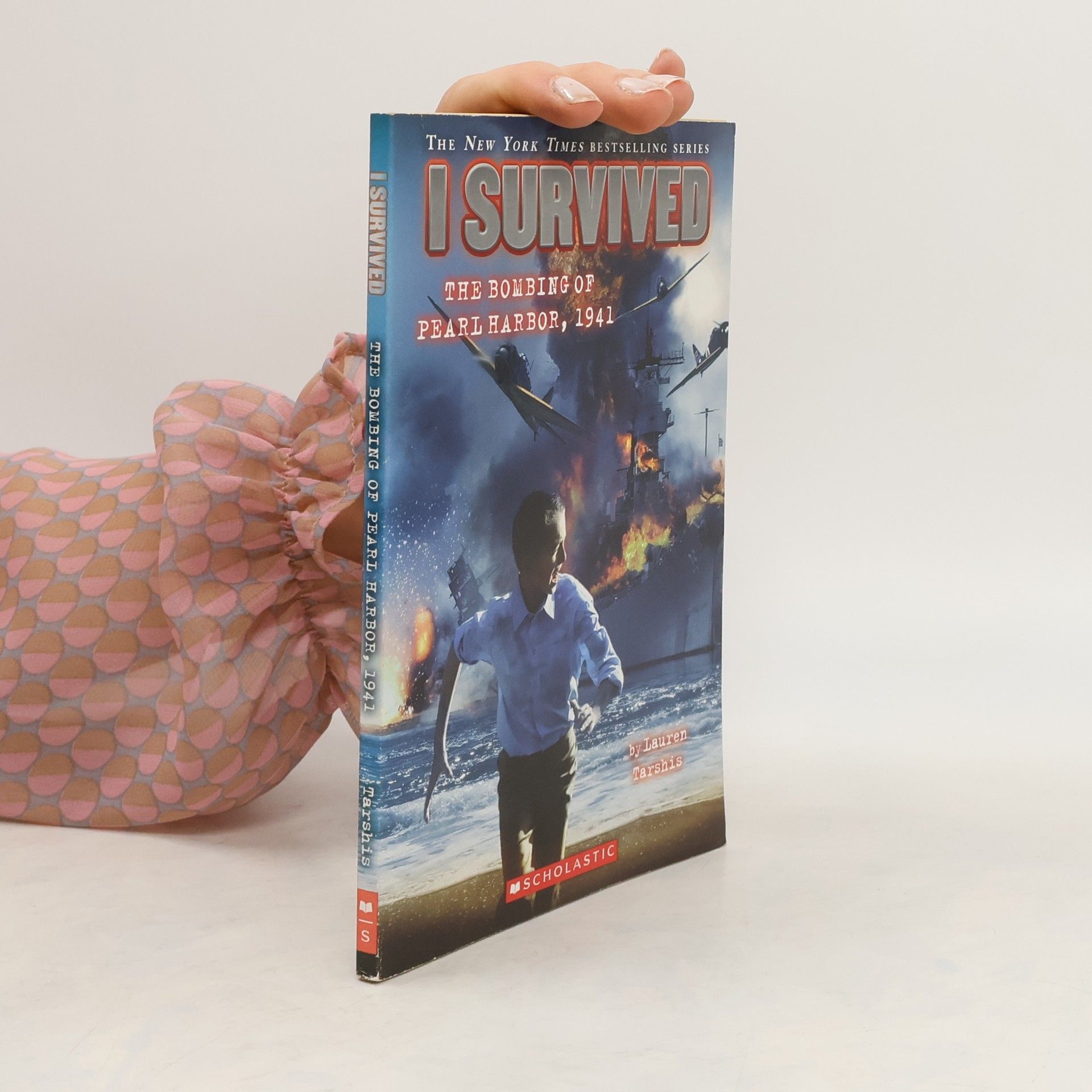 Lauren Tarshis I Survived the Bombing of Pearl Harbor, 1941 (I Survived #4): Volume 4