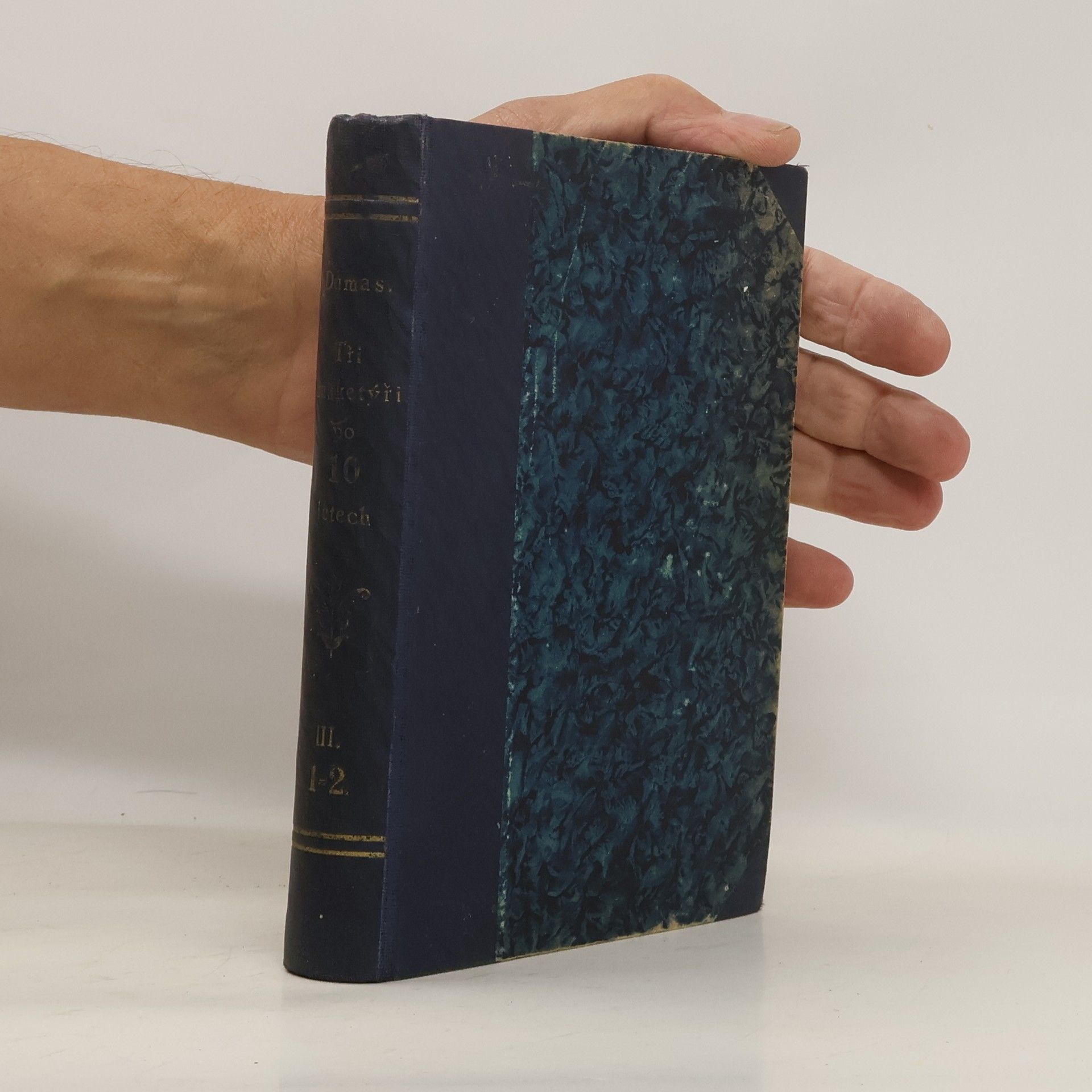 Alexandre Dumas Tři mušketýři ještě po deseti letech Díl III. Svazek I.