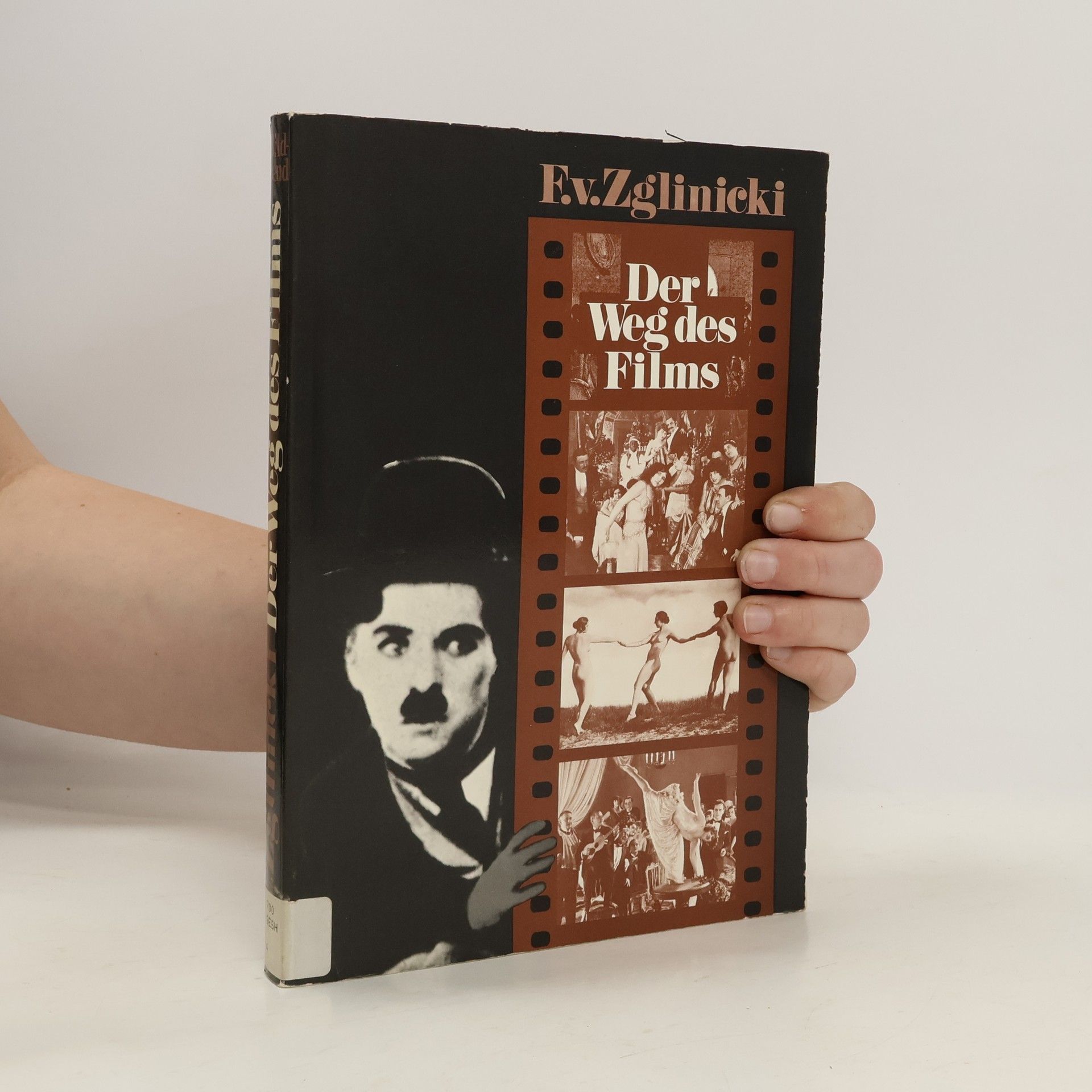 Friedrich von Zglinicki Der Weg des Films: Bildband