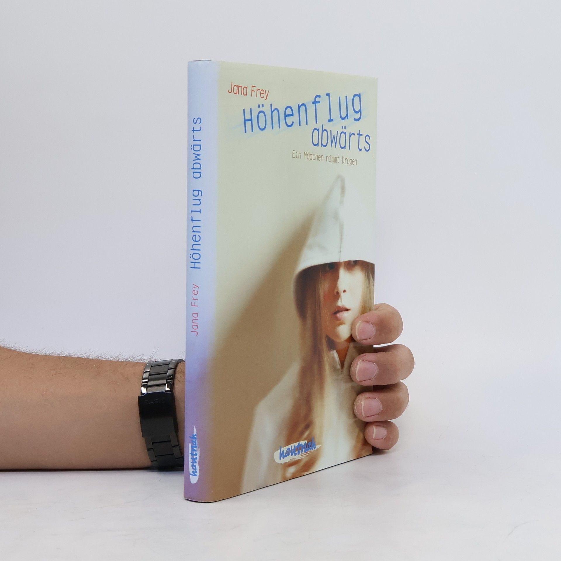 Jana Fray Höhenflug abwärts: Ein Mädchen nimmt Drogen