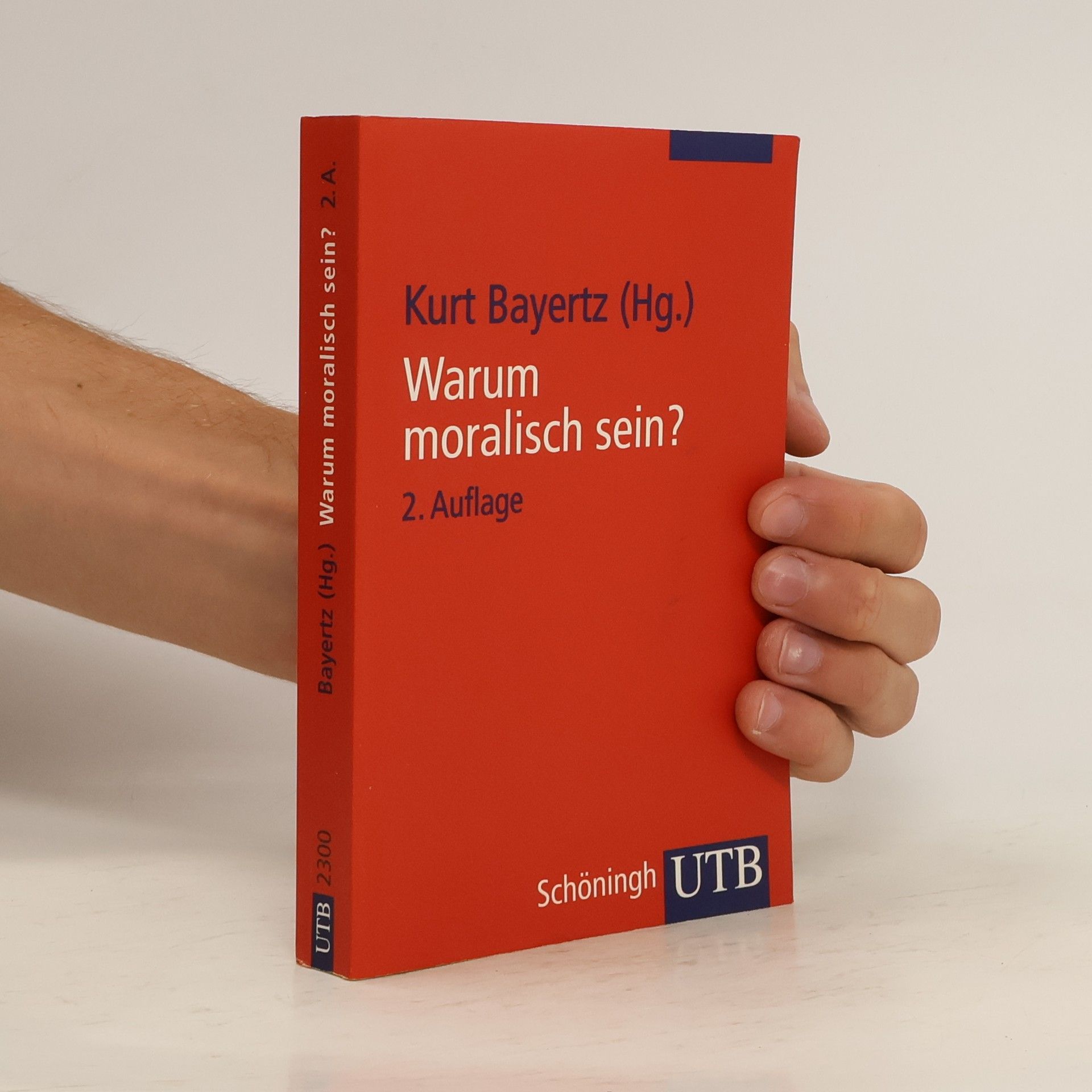 Kurt Bayertz Warum moralisch sein?. Probleme der Philosophie