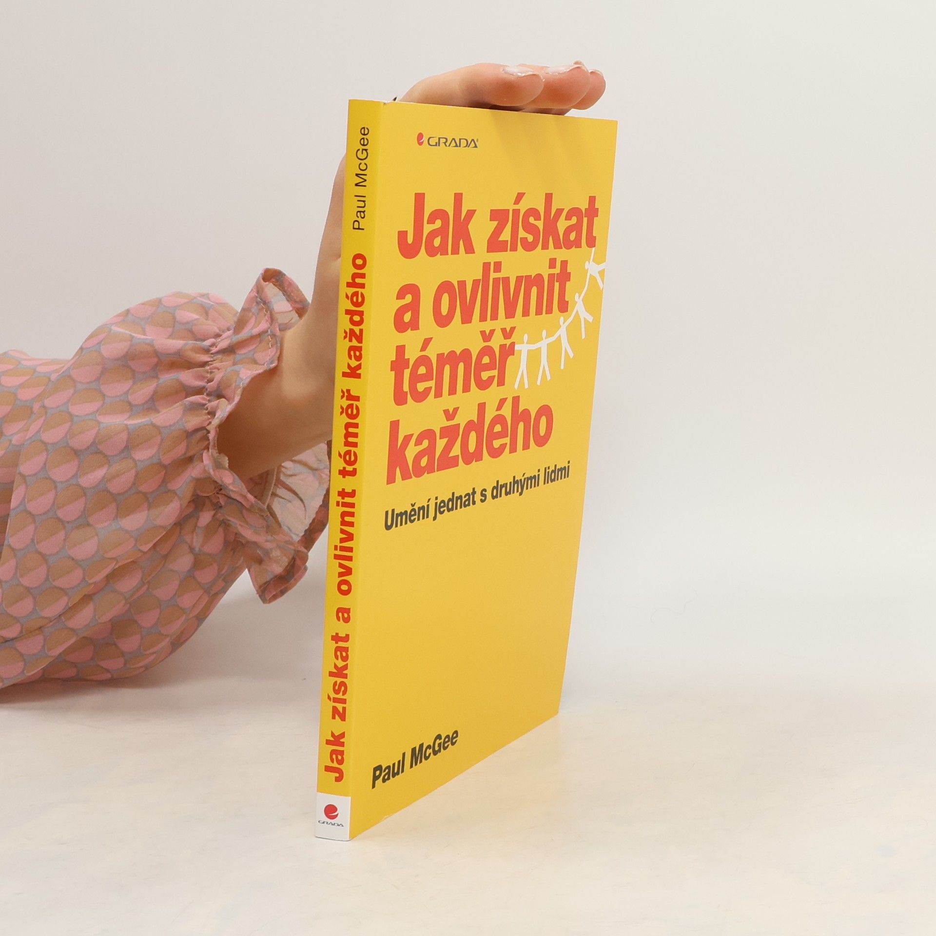 Paul McGee Jak získat a ovlivnit téměř každého