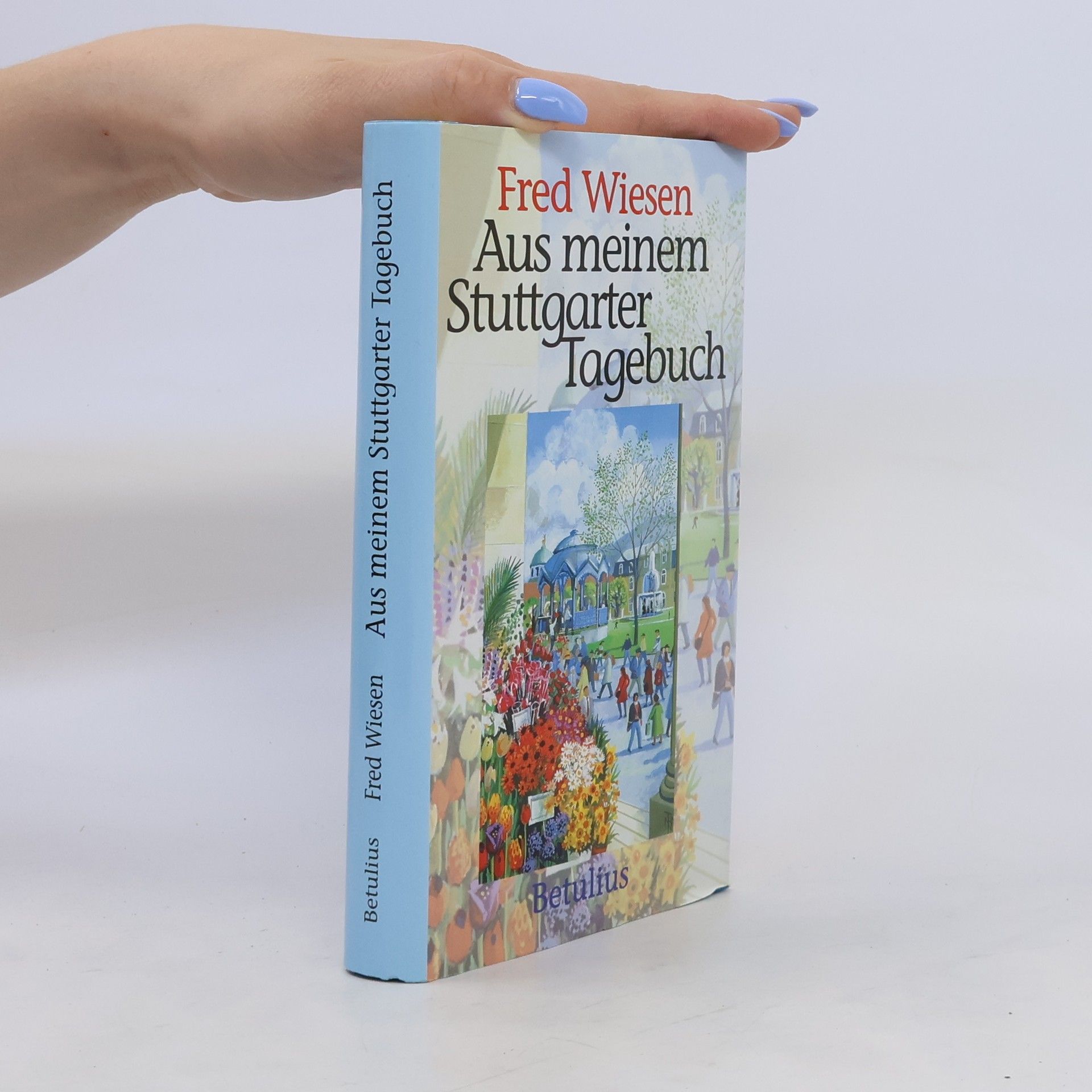 Fred Wiesen Aus meinem Stuttgarter Tagebuch