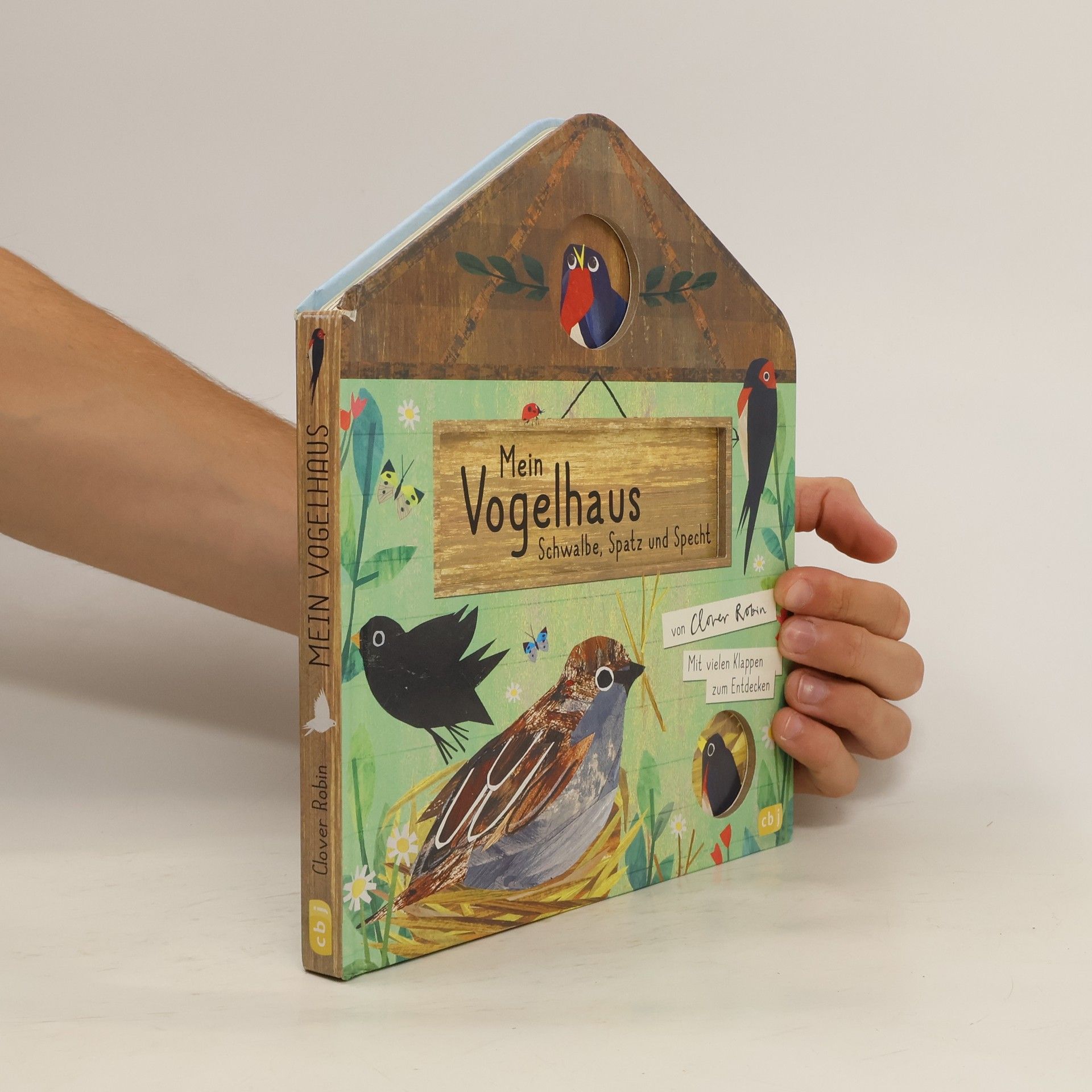 Clover Robin Mein Vogelhaus - Schwalbe, Spatz und Specht