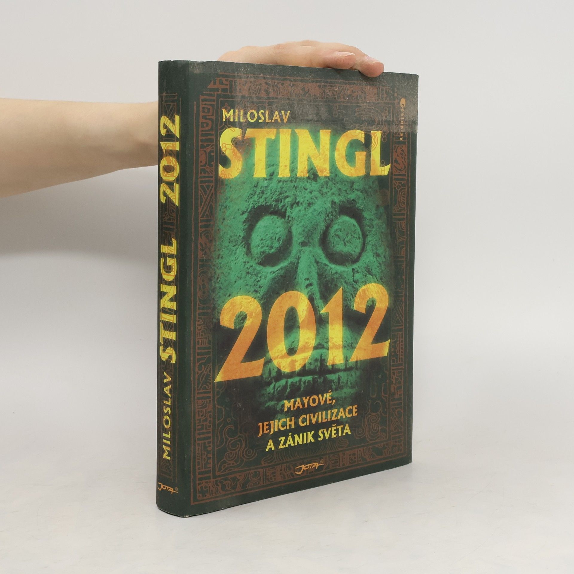 Miloslav Stingl 2012 : Mayové, jejich civilizace a zánik světa