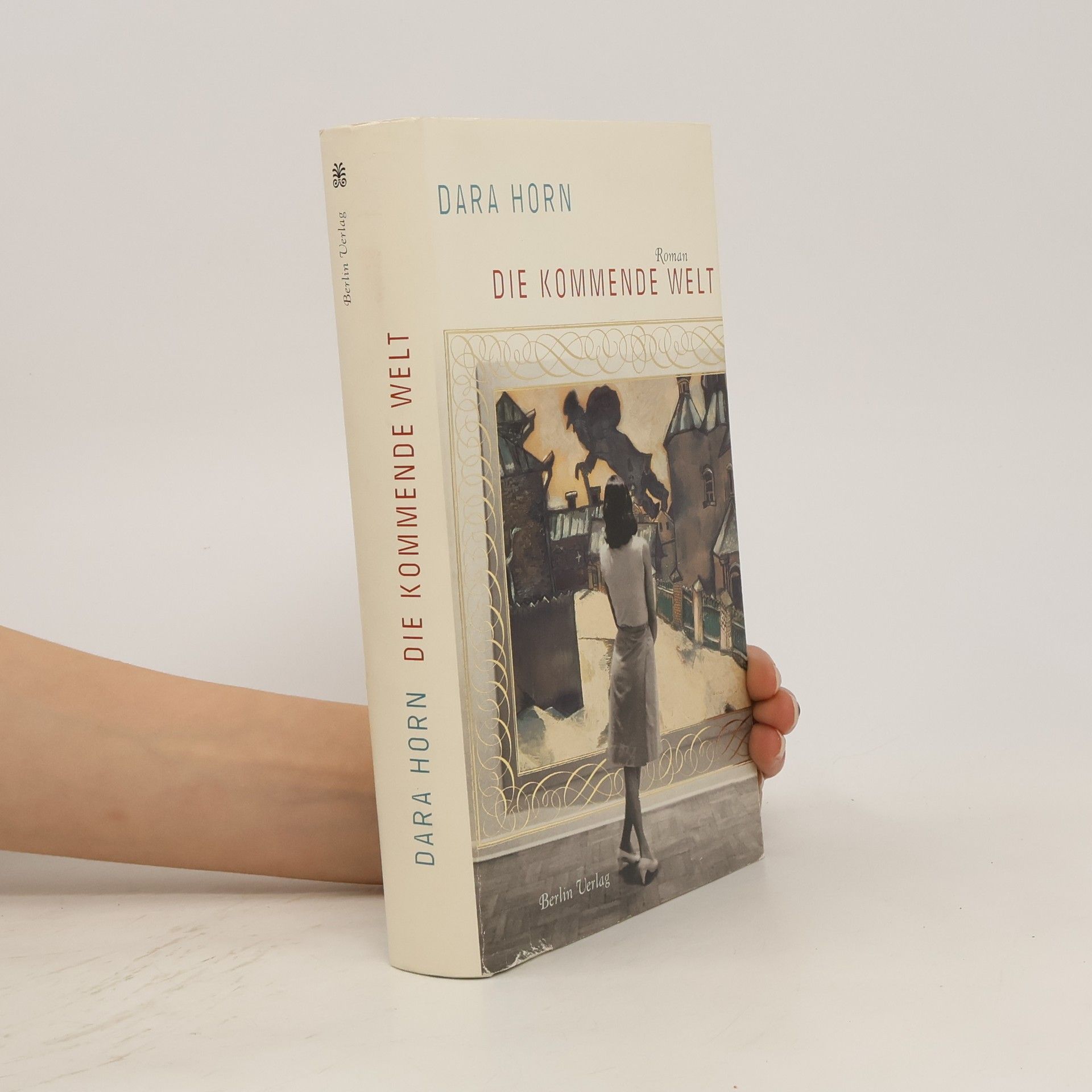 Dara Horn Die kommende Welt