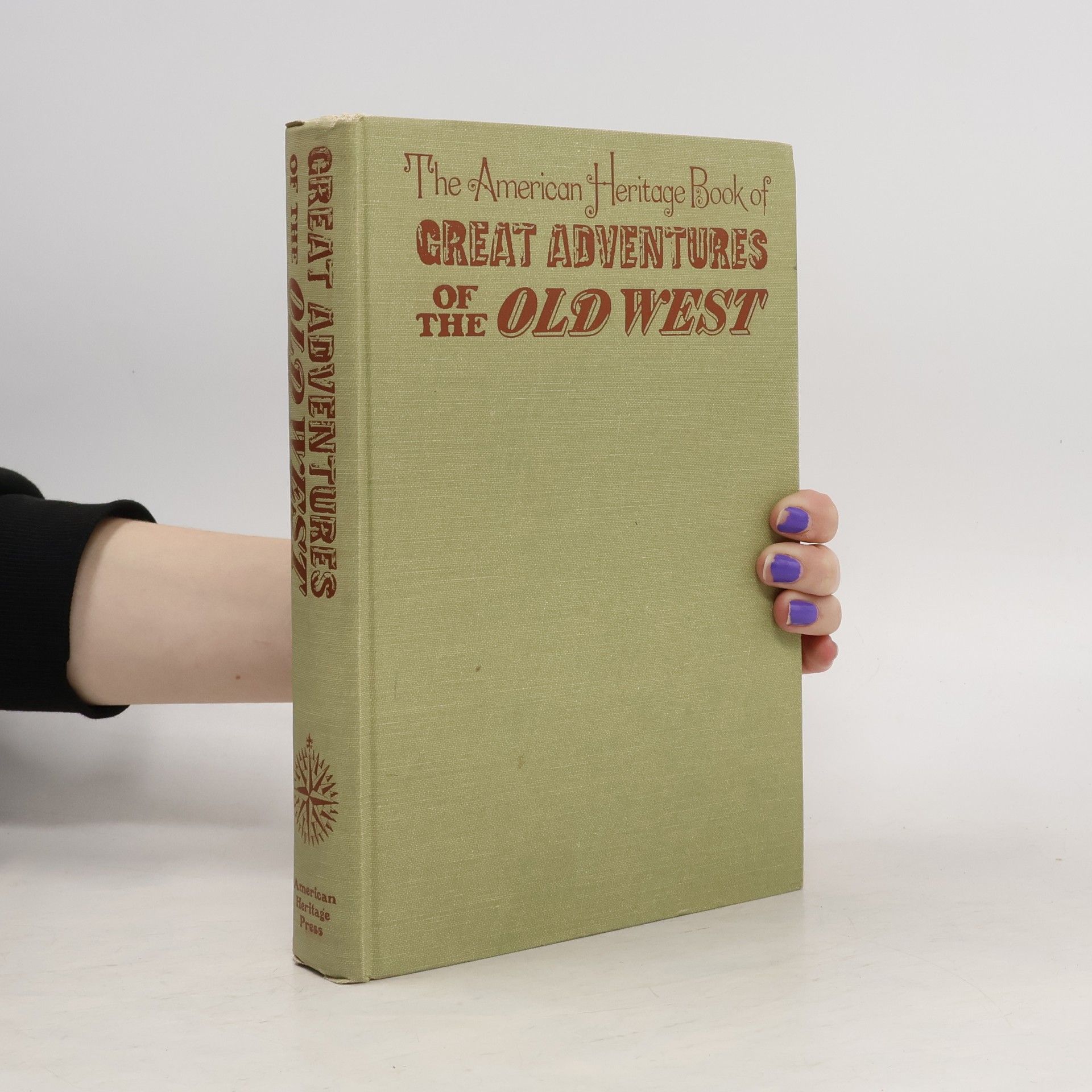 kolektiv The American Heritage Book of Great Adventures of the Old West