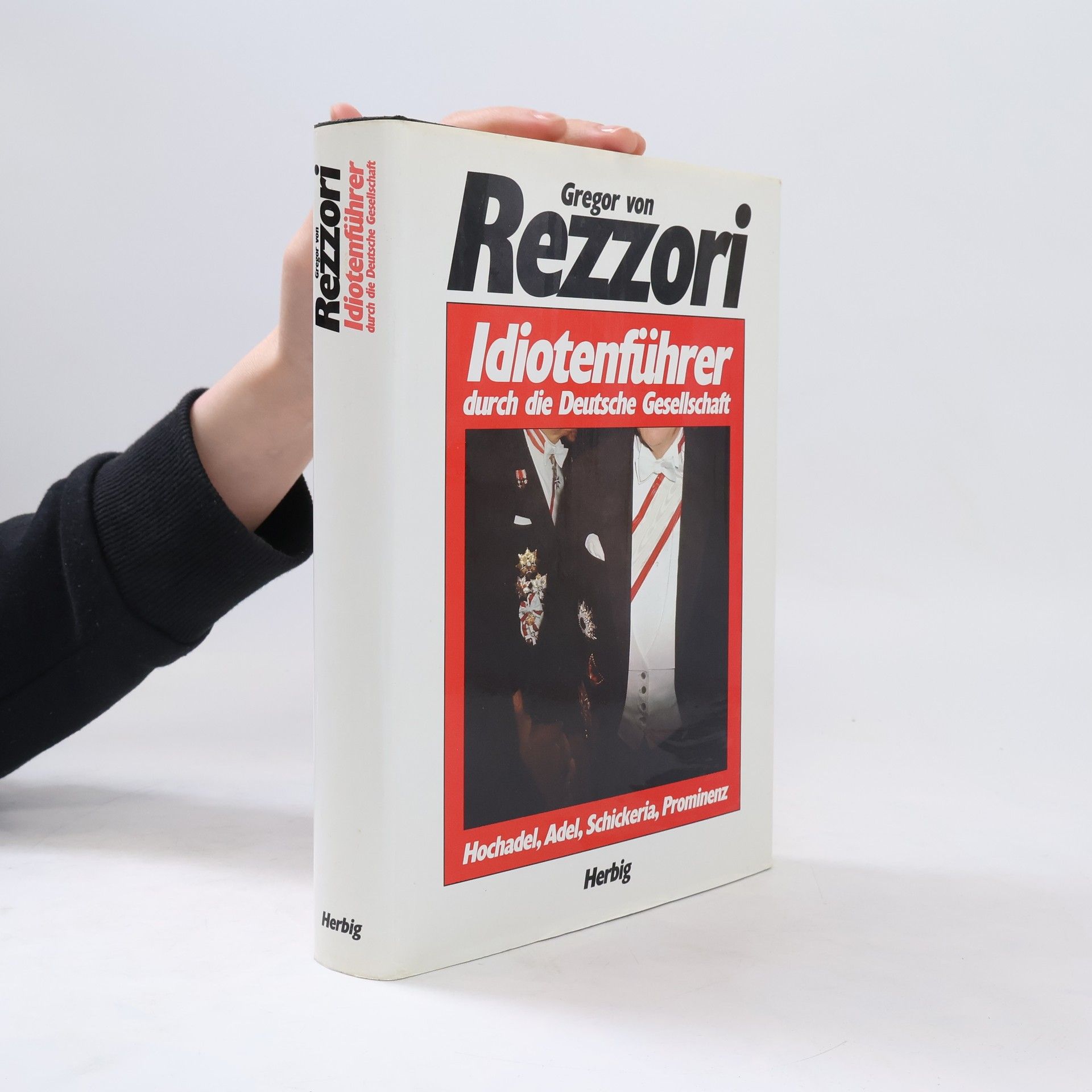 Gregor von Rezzori Idiotenführer durch die deutsche Gesellschaft. Hochadel, Adel, Schickeria, Prominenz