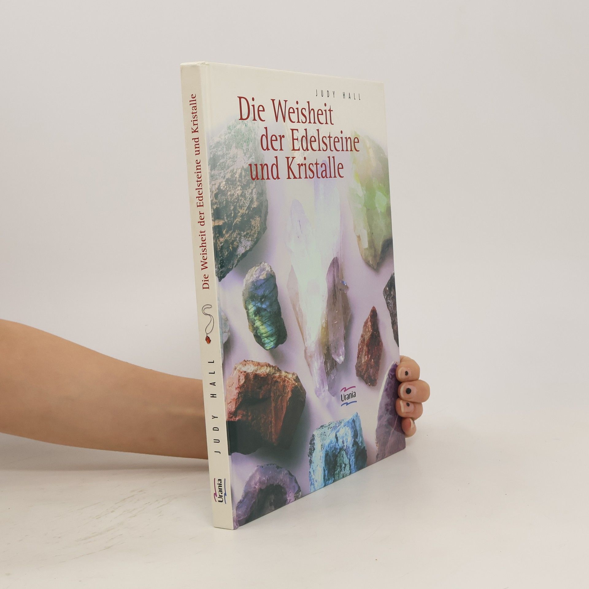 Judy Hall Die Weisheit der Edelsteine und Kristalle