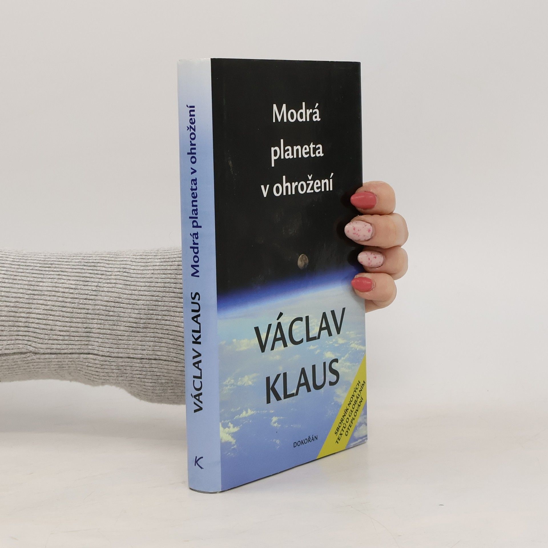 Václav Klaus Modrá planeta v ohrožení: sborník nových textů o globálním oteplování