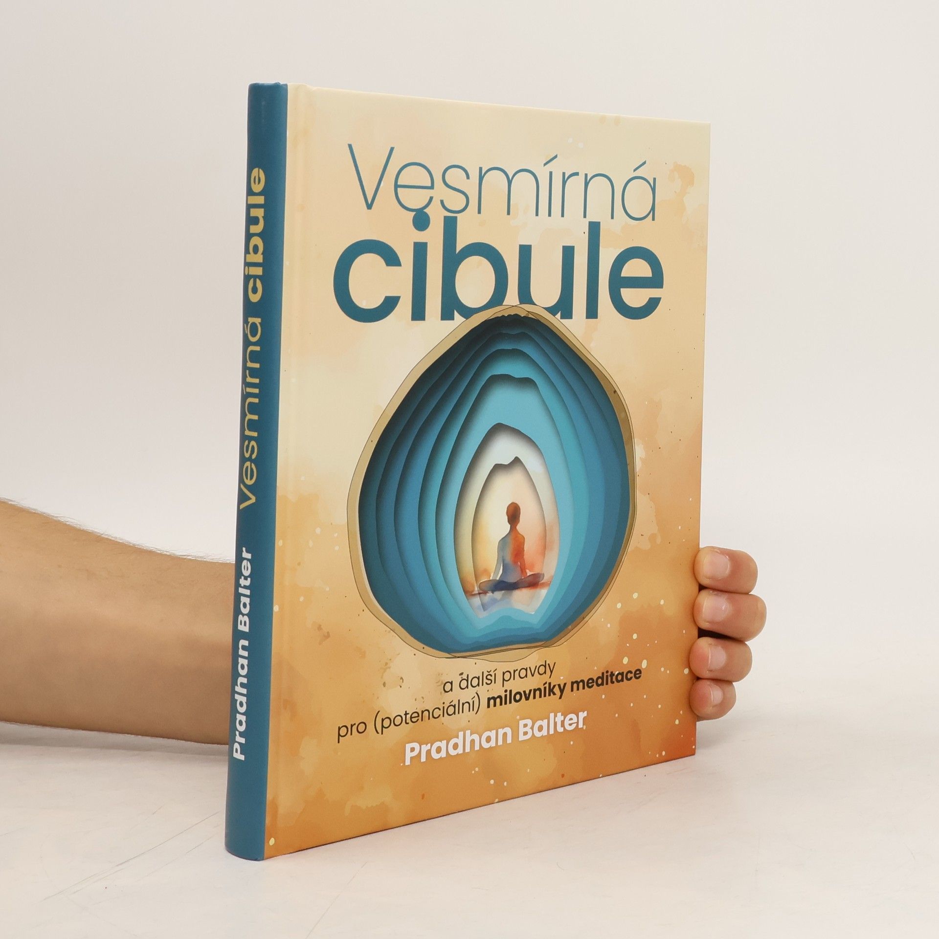 Pradhan Balter Vesmírná cibule a další pravdy pro (potenciální) milovníky meditace