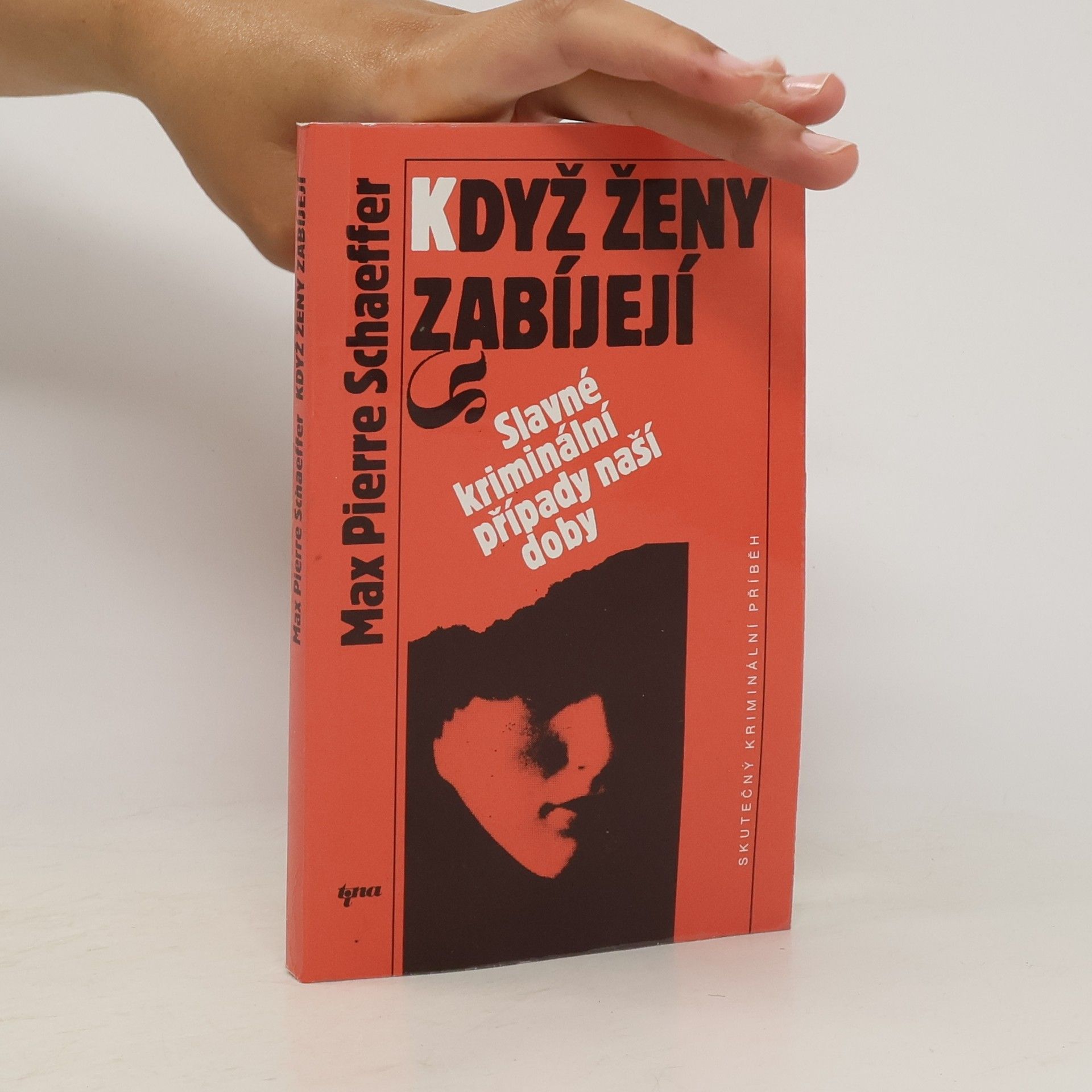 Max Pierre Schaeffer Když ženy zabíjejí
