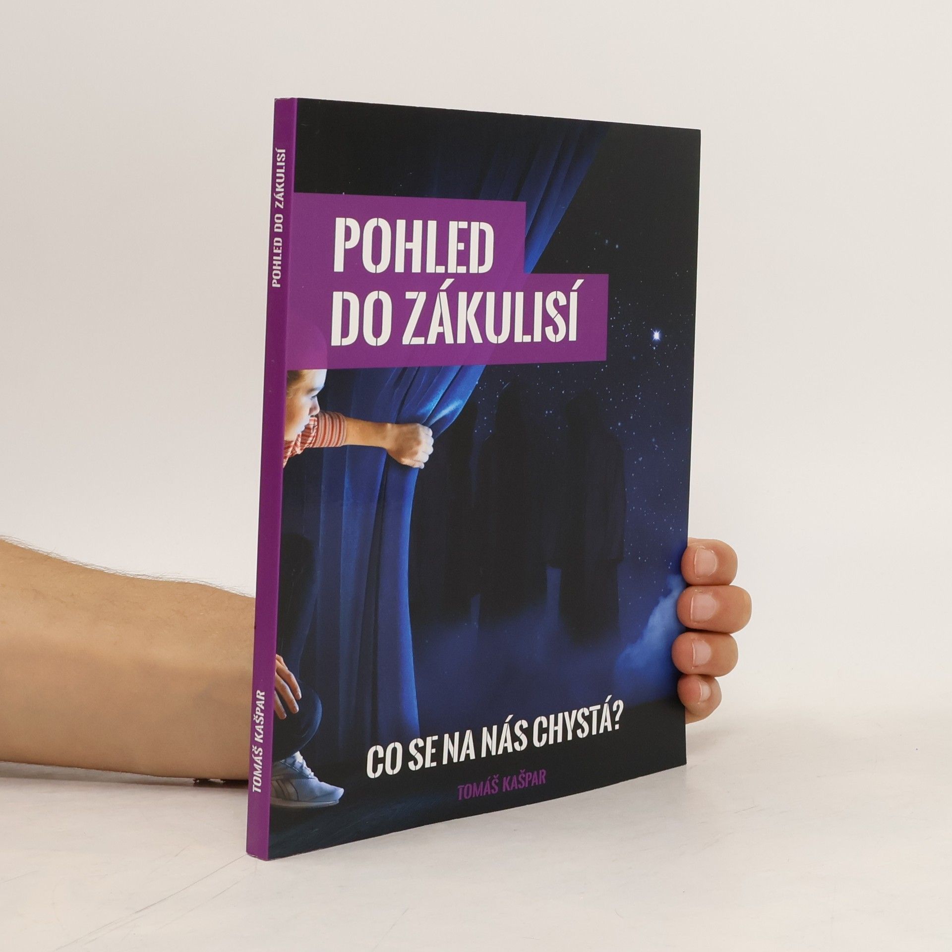 Tomáš Kašpar Pohled do zákulisí, aneb, Co se na nás chystá?