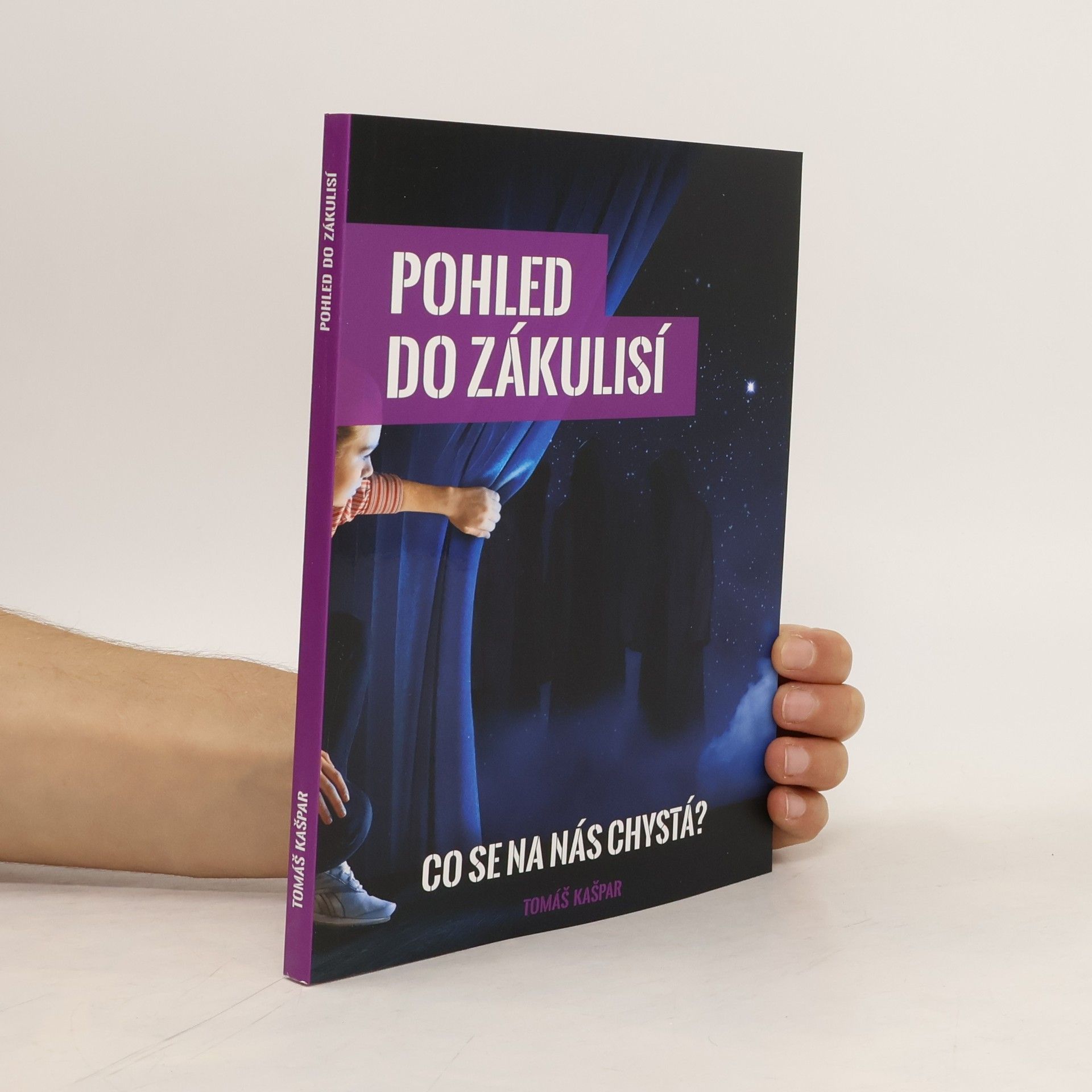 Tomáš Kašpar Pohled do zákulisí, aneb, Co se na nás chystá?