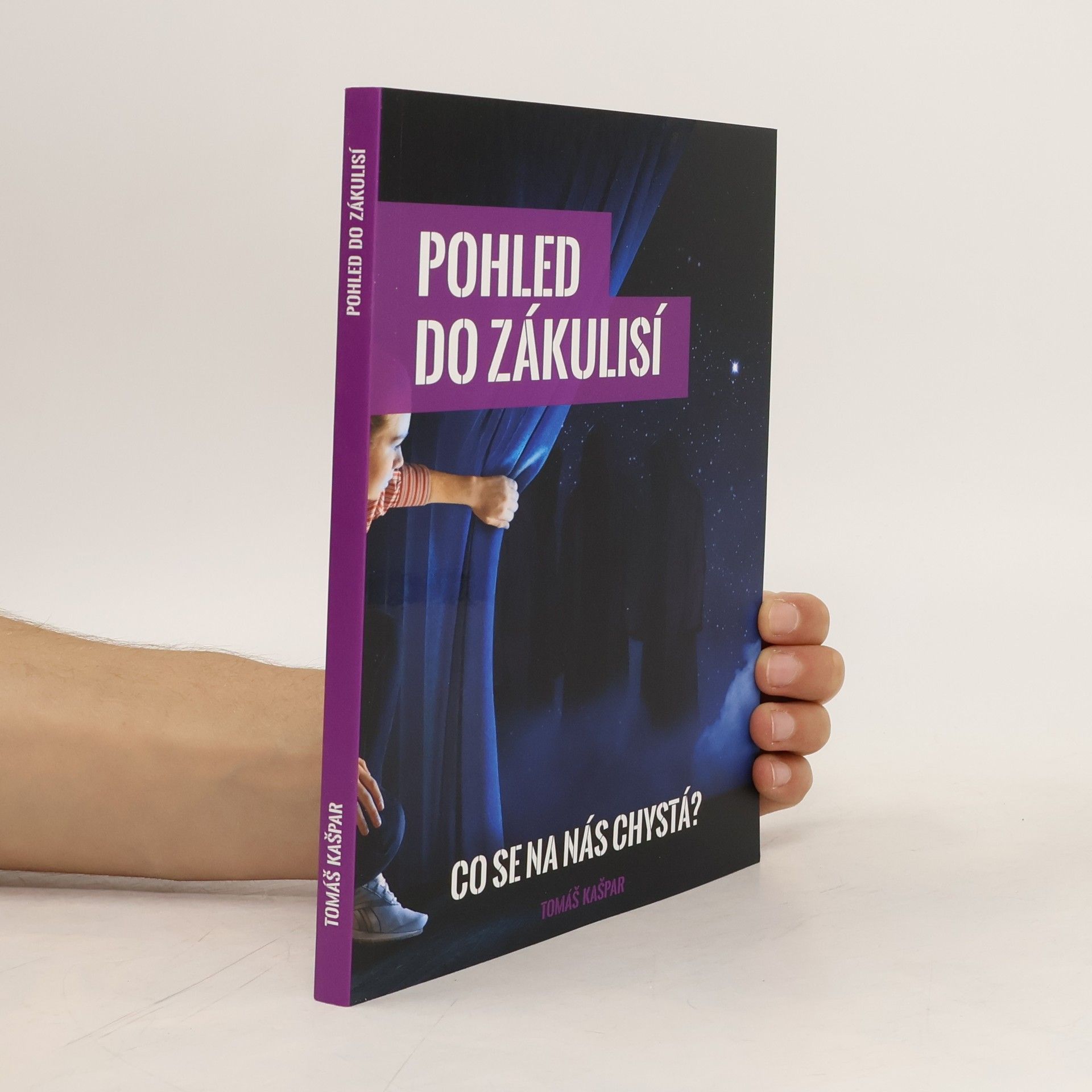 Tomáš Kašpar Pohled do zákulisí, aneb, Co se na nás chystá?