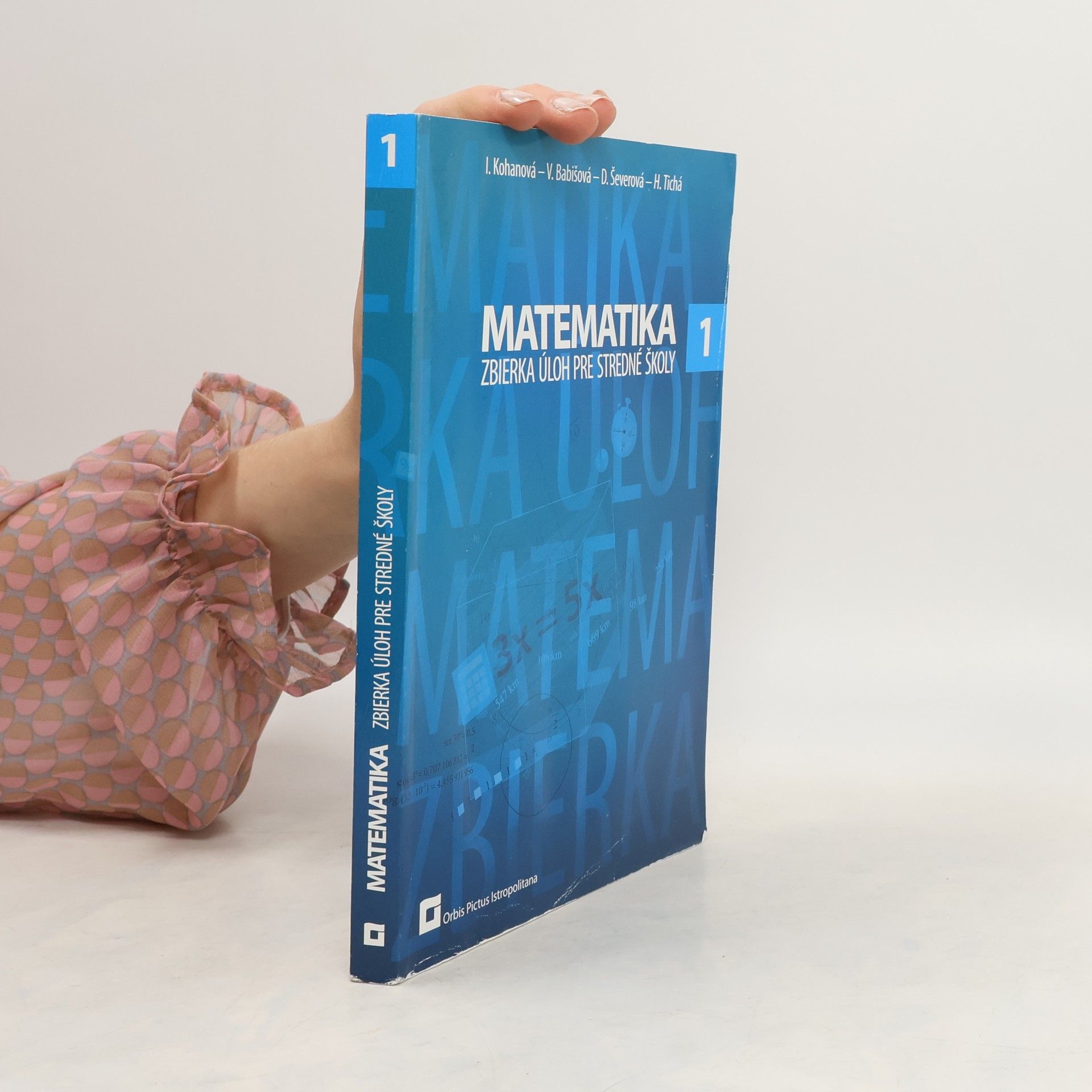 kolektiv Matematika 1: Zbierka úloh pre stredné školy