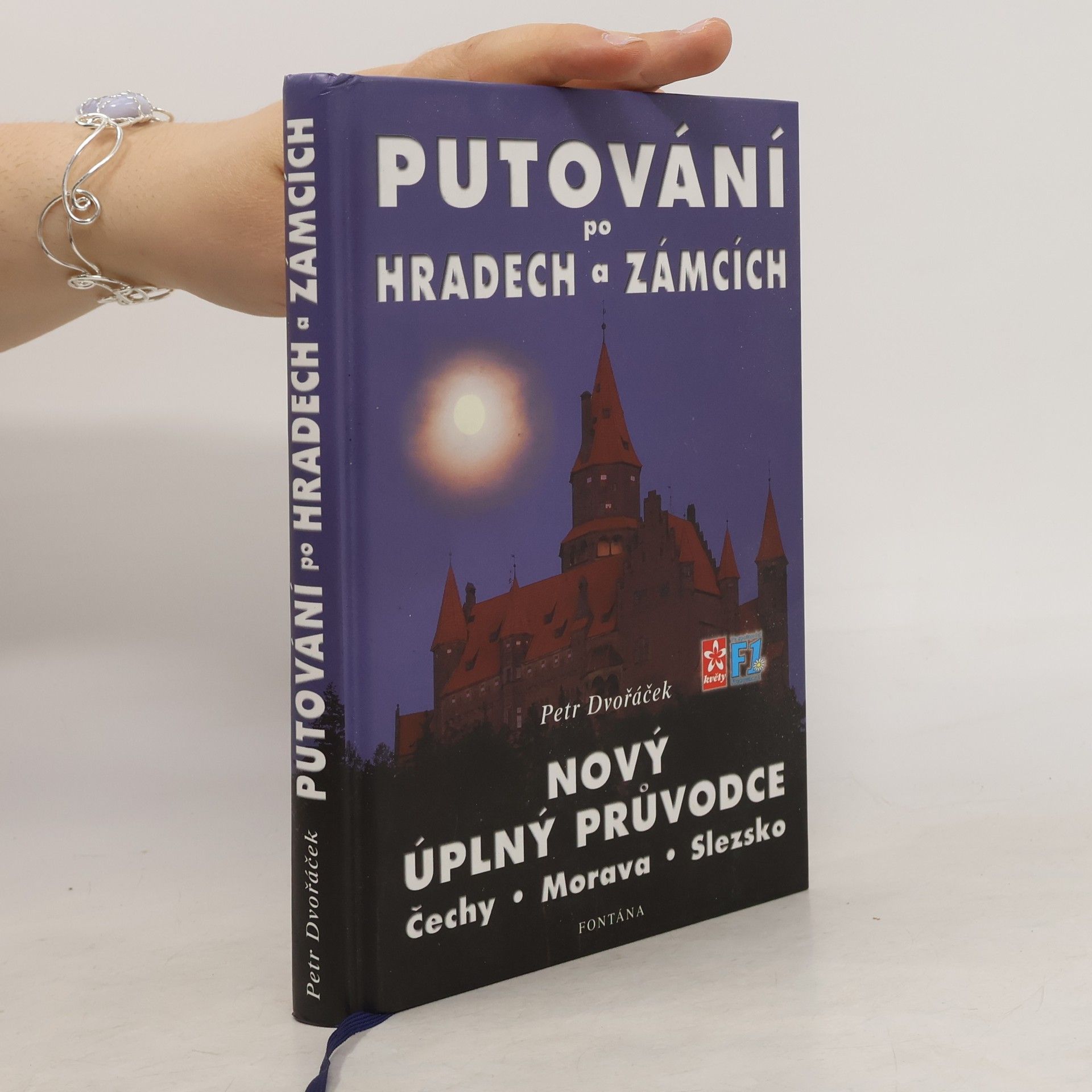 Petr Dvořáček Průvodce po hradech a zámcích. Čechy, Morava, Slezsko (Putování po hradech a zámcích. Nový úplný průvodce)