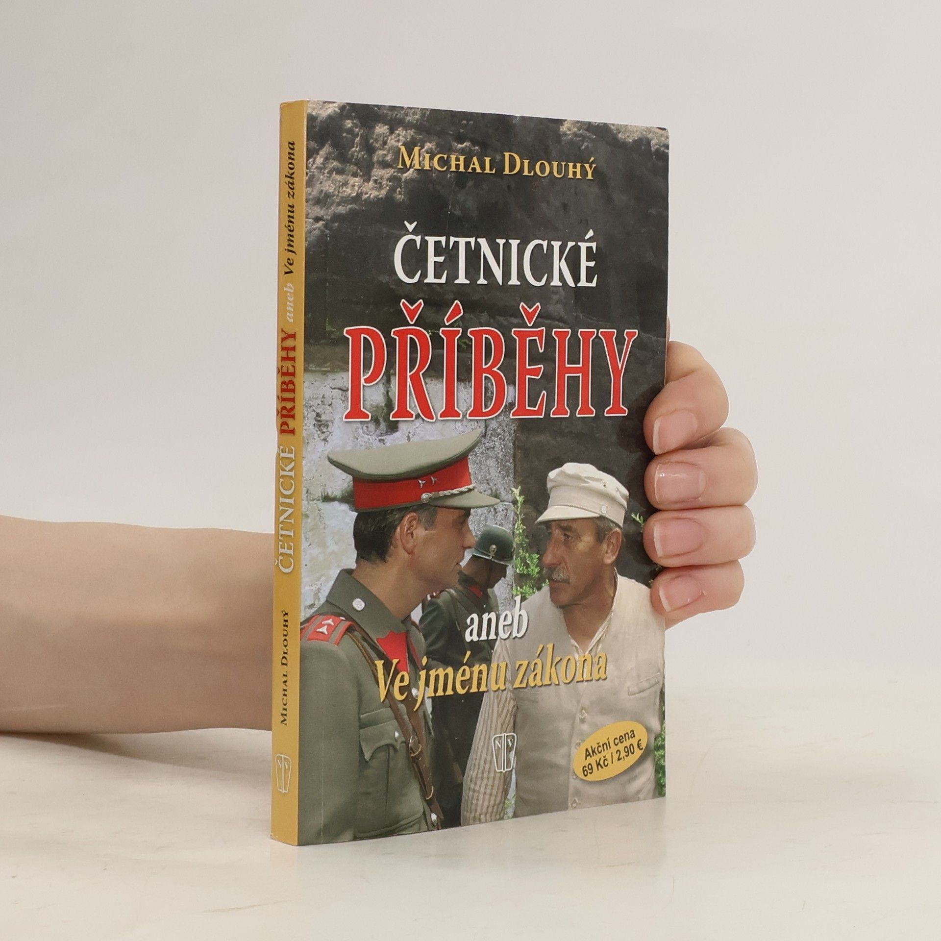 Michal Dlouhý Četnické příběhy, aneb, Ve jménu zákona