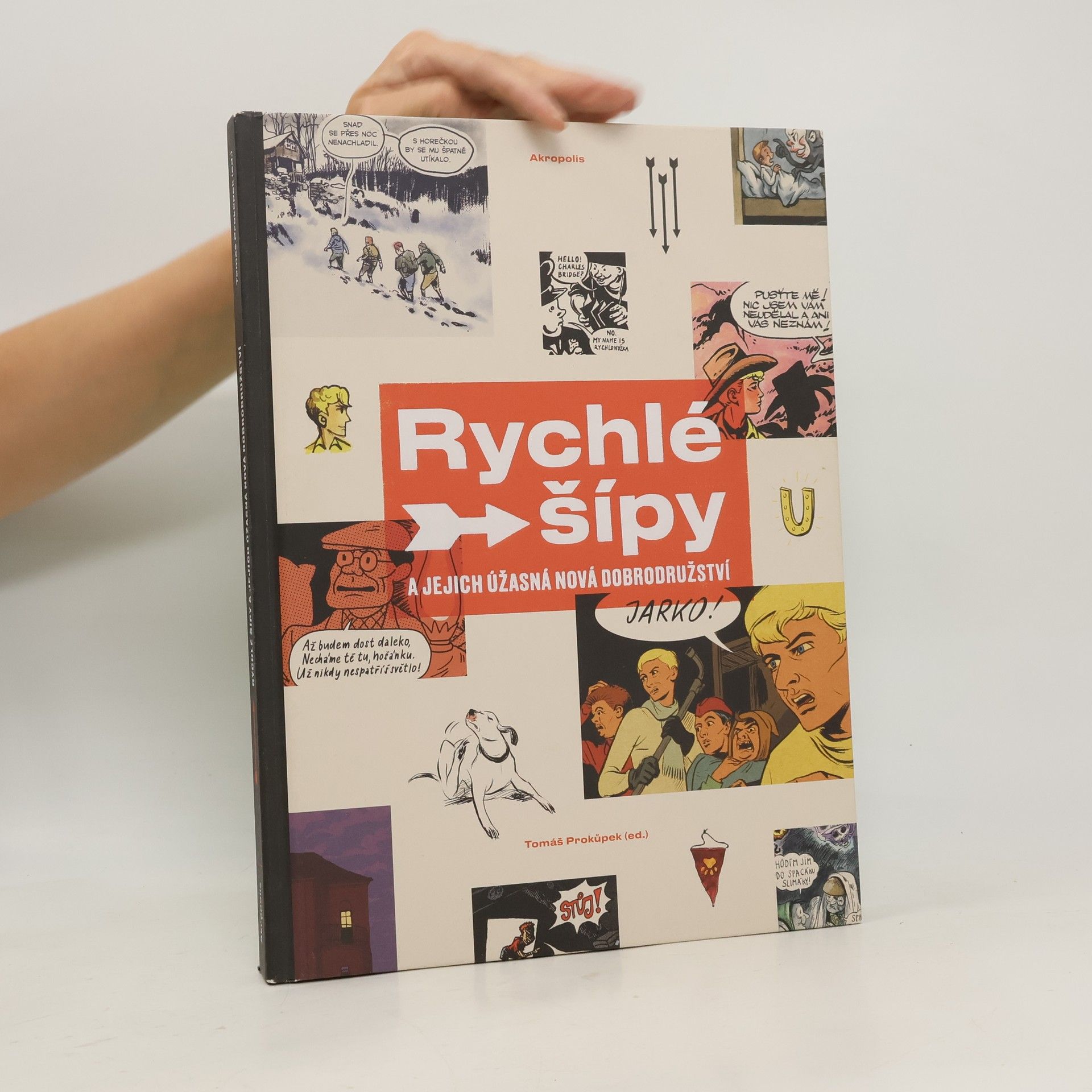 Tomáš Prokůpek Rychlé šípy a jejich úžasná nová dobrodružství