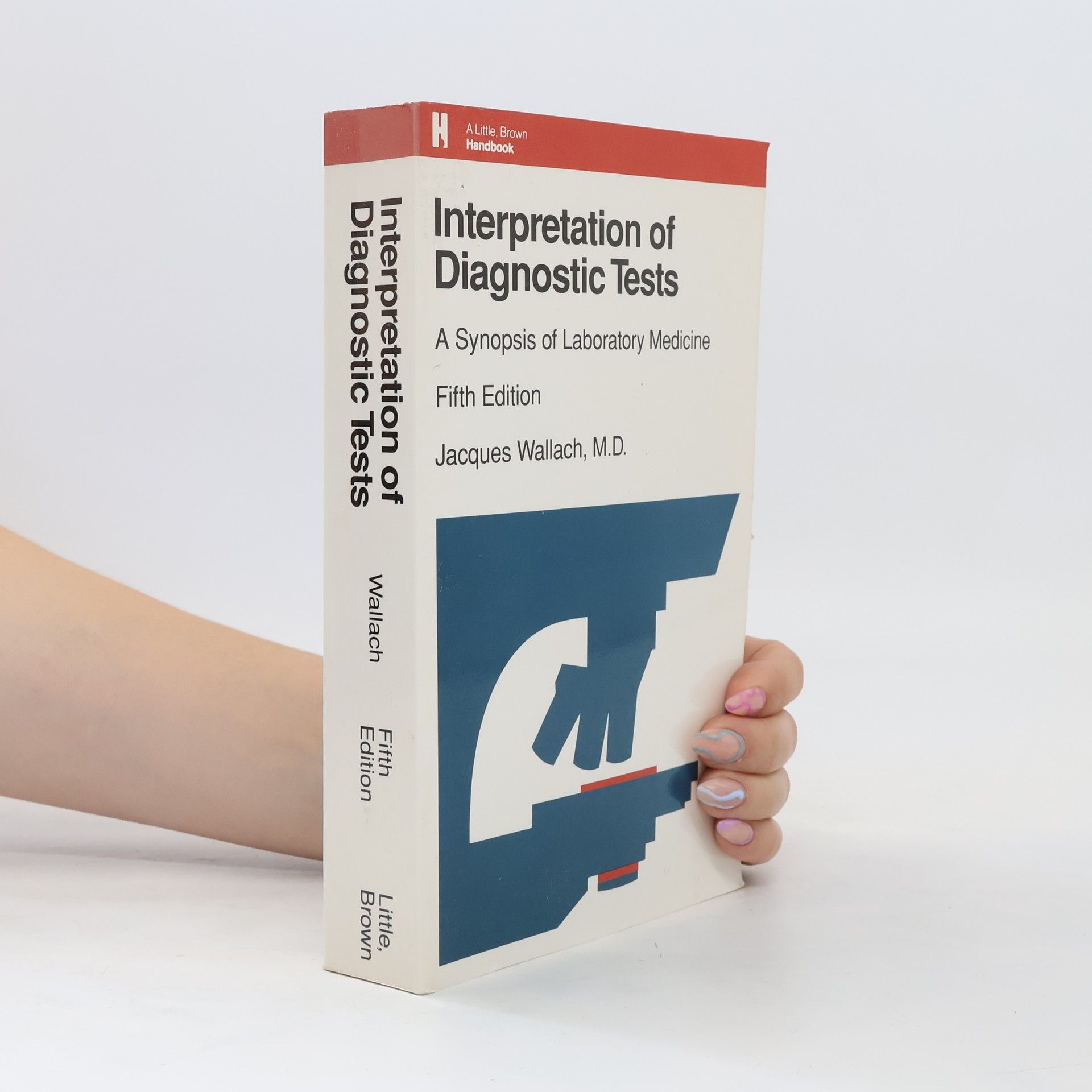 Jacques Wallach Interpretation of Diagnostic Tests. Synopsis of Laboratory Medicine